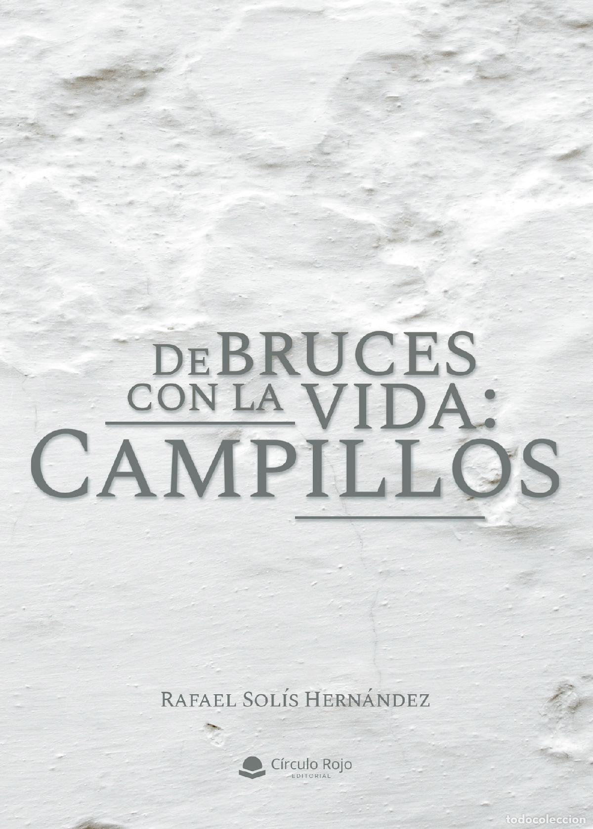 books: De bruces con la vida: Campillos - Rafael Sol&iacute;s Hern&aacute;ndez