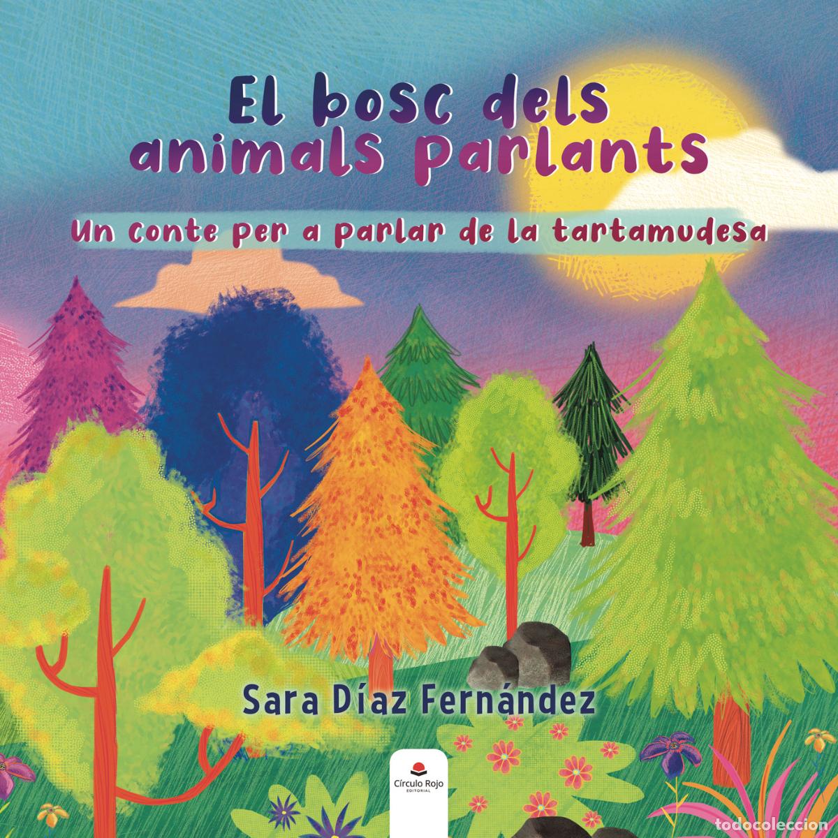 books: El bosc dels animals parlants - Un conte per a parlar de la tartamudesa - Sara D&iacute;az Fern&aacute;ndez