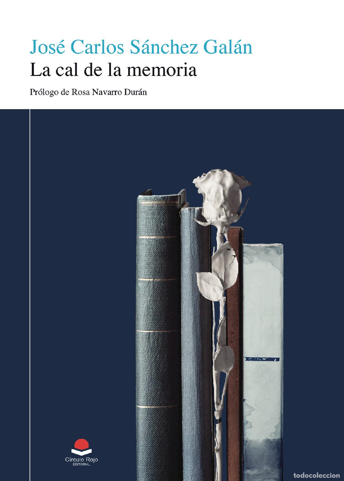 books: La cal de la memoria - Jos&eacute; Carlos S&aacute;nchez Gal&aacute;n