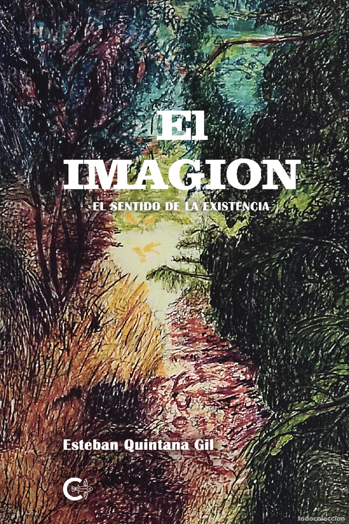 books: El imagion - El sentido de la existencia - Esteban Quintana Gil