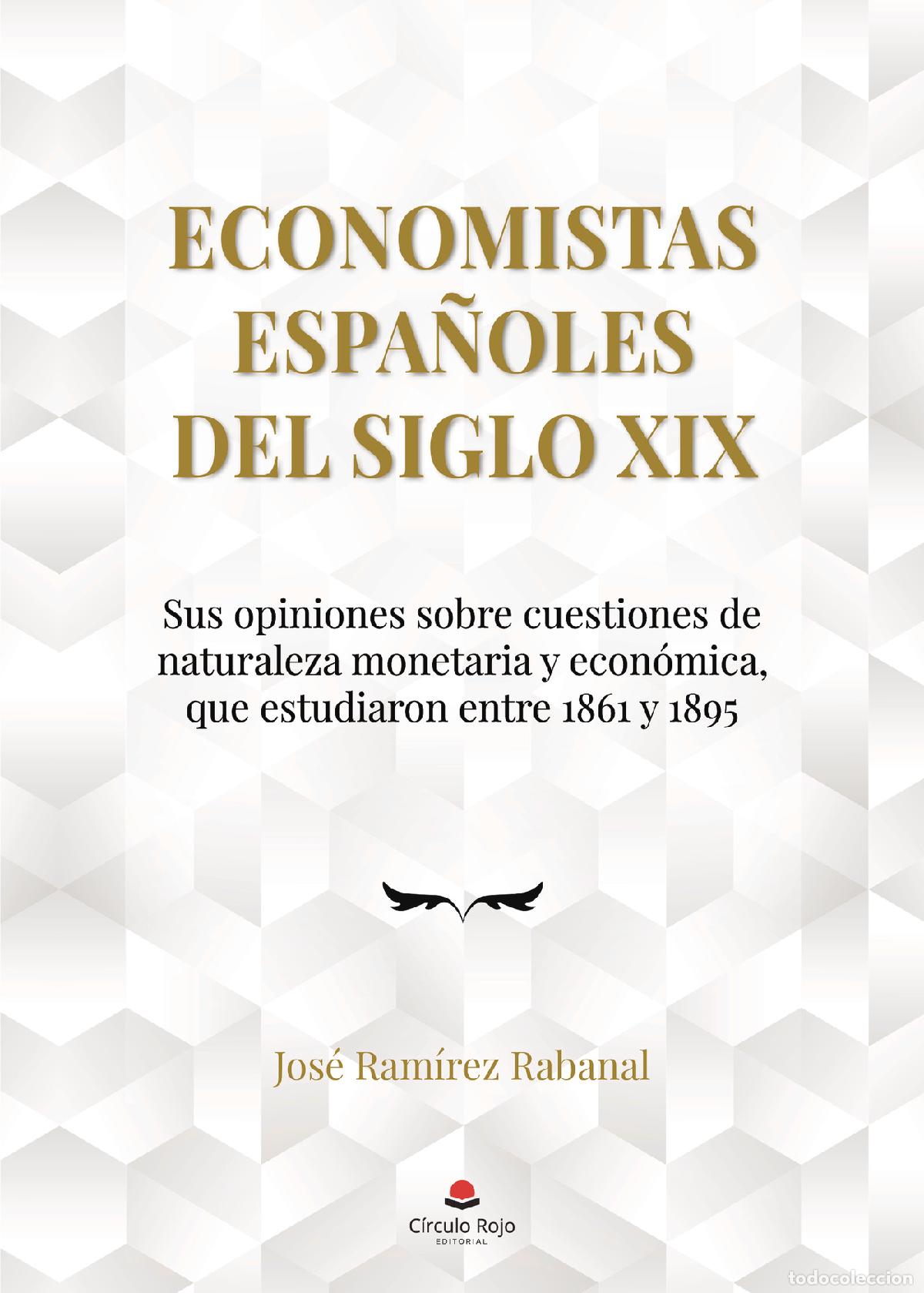 books: Economistas espa&ntilde;oles del siglo XIX - Sus opiniones sobre cuestiones de naturaleza monetaria y econ&oacute;