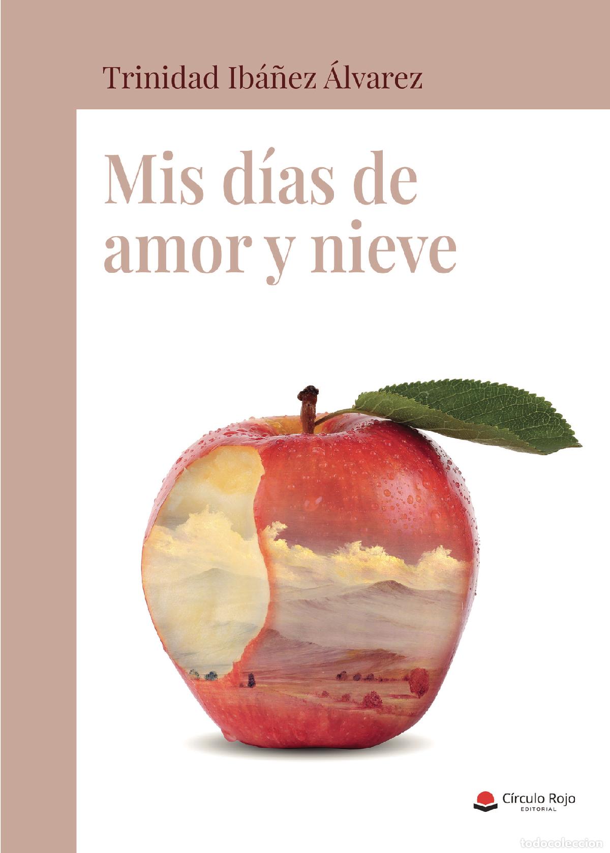 books: Mis d&iacute;as de amor y nieve - Trinidad Ib&aacute;&ntilde;ez &Aacute;lvarez