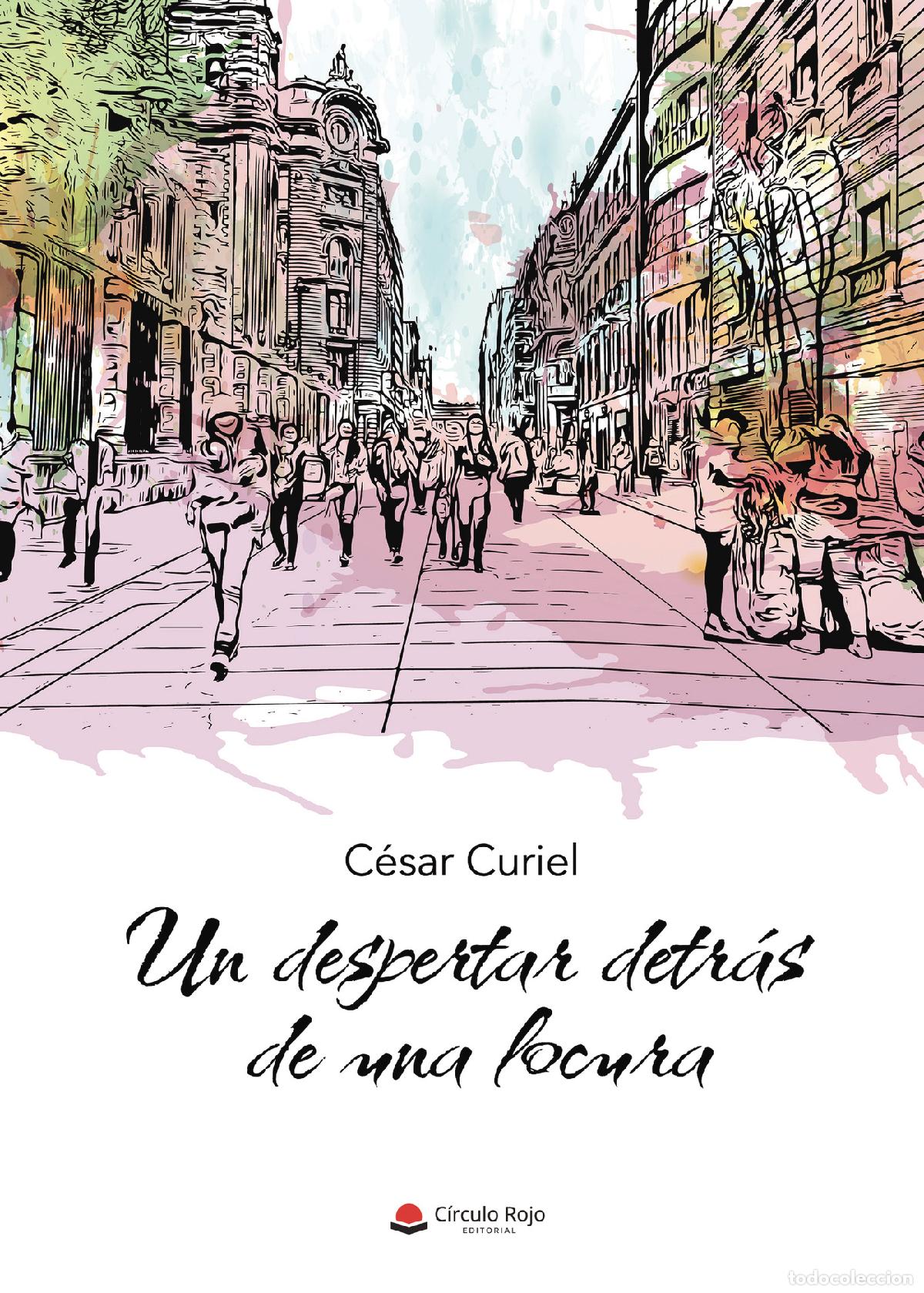 books: Un despertar detr&aacute;s de una locura - C&eacute;sar Curiel