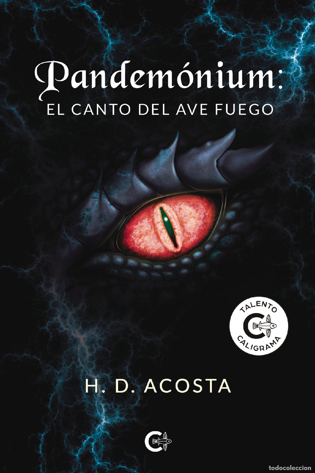 Livros: Pandem&oacute;nium: el canto del ave fuego - H. D. Acosta