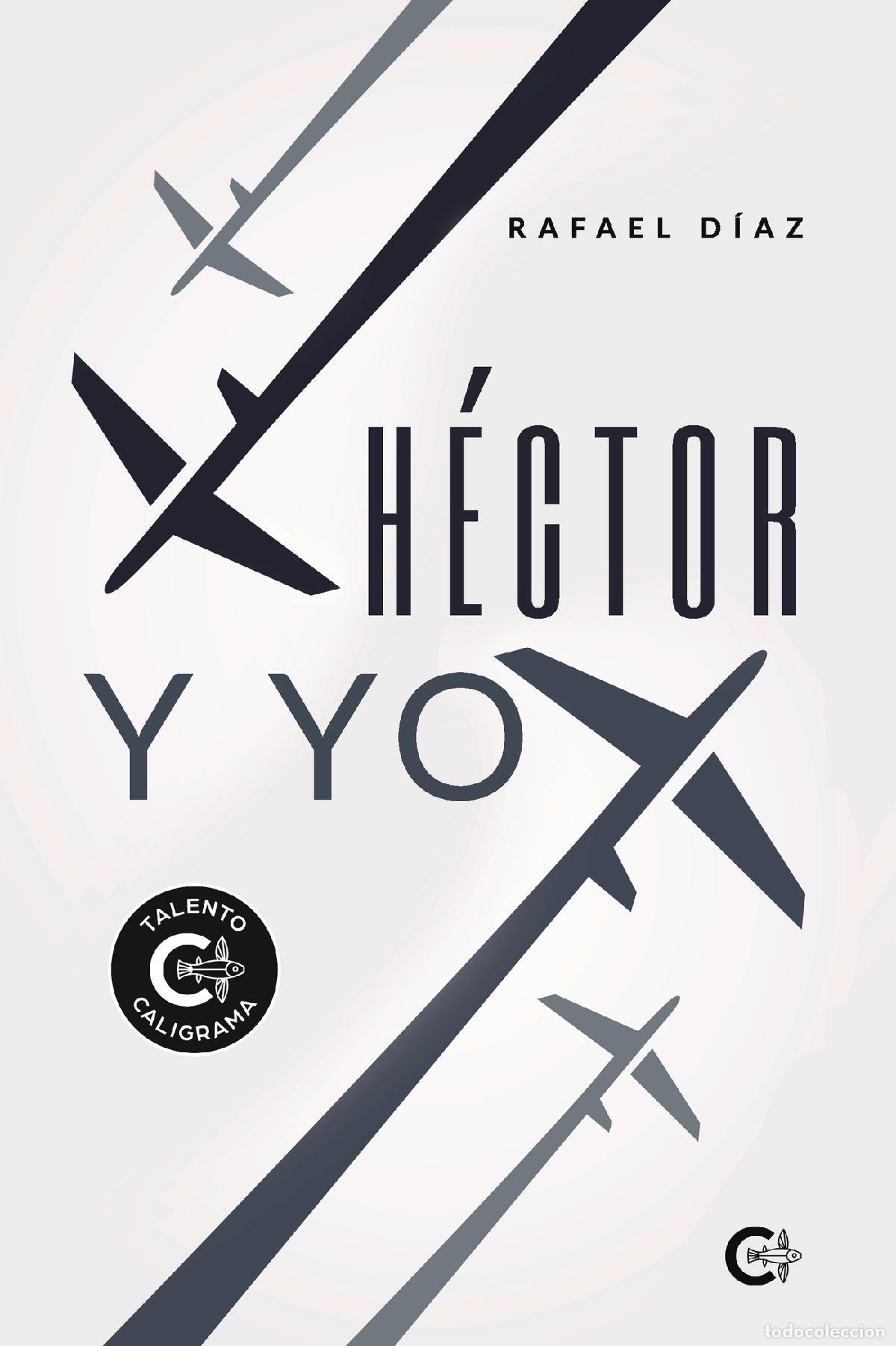 Libros: H&eacute;ctor y yo - Rafael D&iacute;az - Foto 1