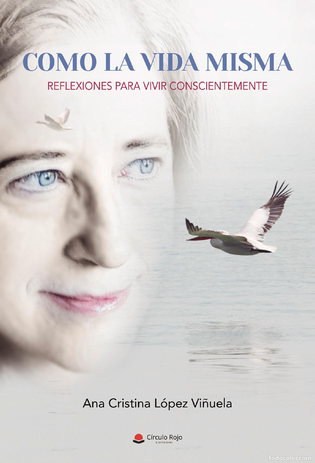 Livros: Como la vida misma - Reflexiones para vivir conscientemente - Ana Cristina L&oacute;pez Vi&ntilde;uela