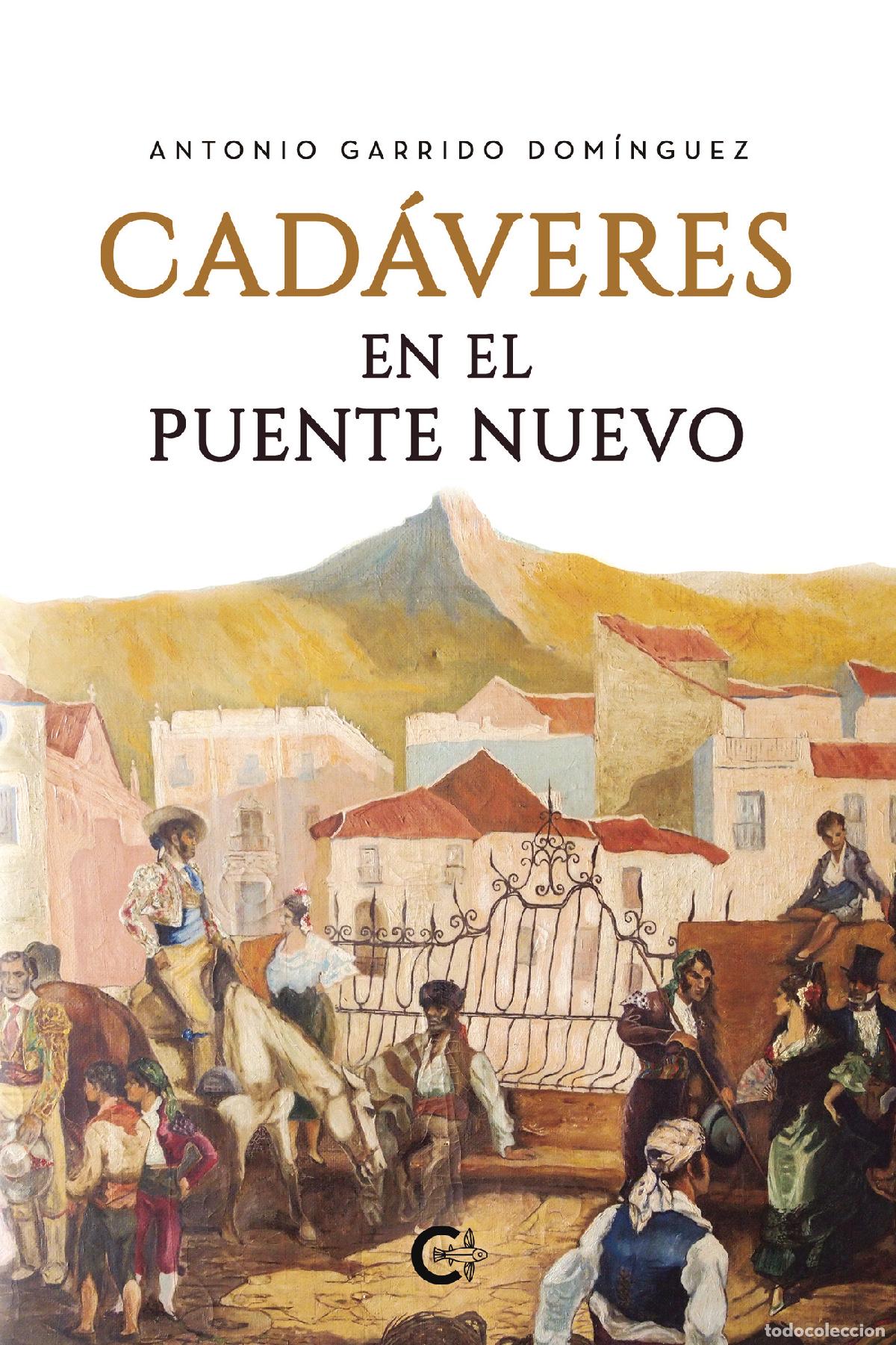 Livros: Cad&aacute;veres en el puente nuevo - Antonio Garrido Dom&iacute;nguez