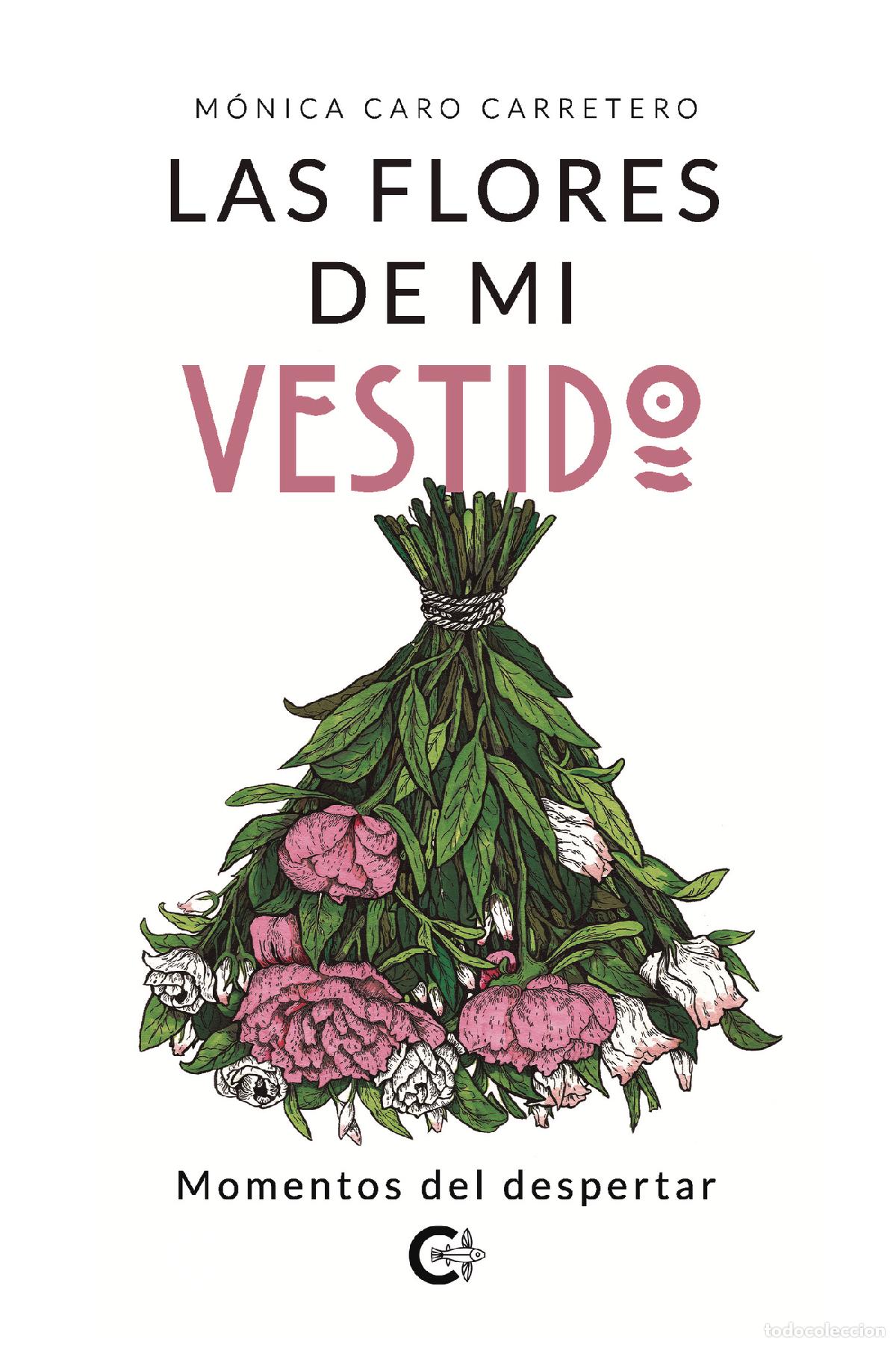 Livros: Las flores de mi vestido - Momentos del despertar - M&oacute;nica Caro Carretero