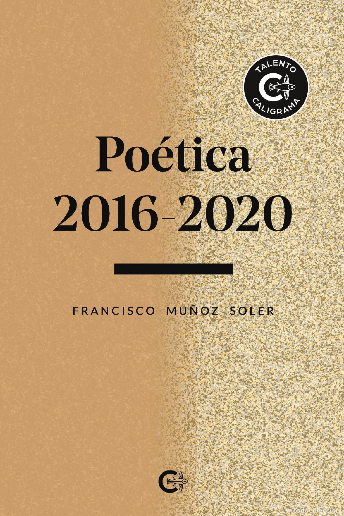 Libros: Po&eacute;tica 2016-2020 - Francisco Mu&ntilde;oz Soler - Foto 1