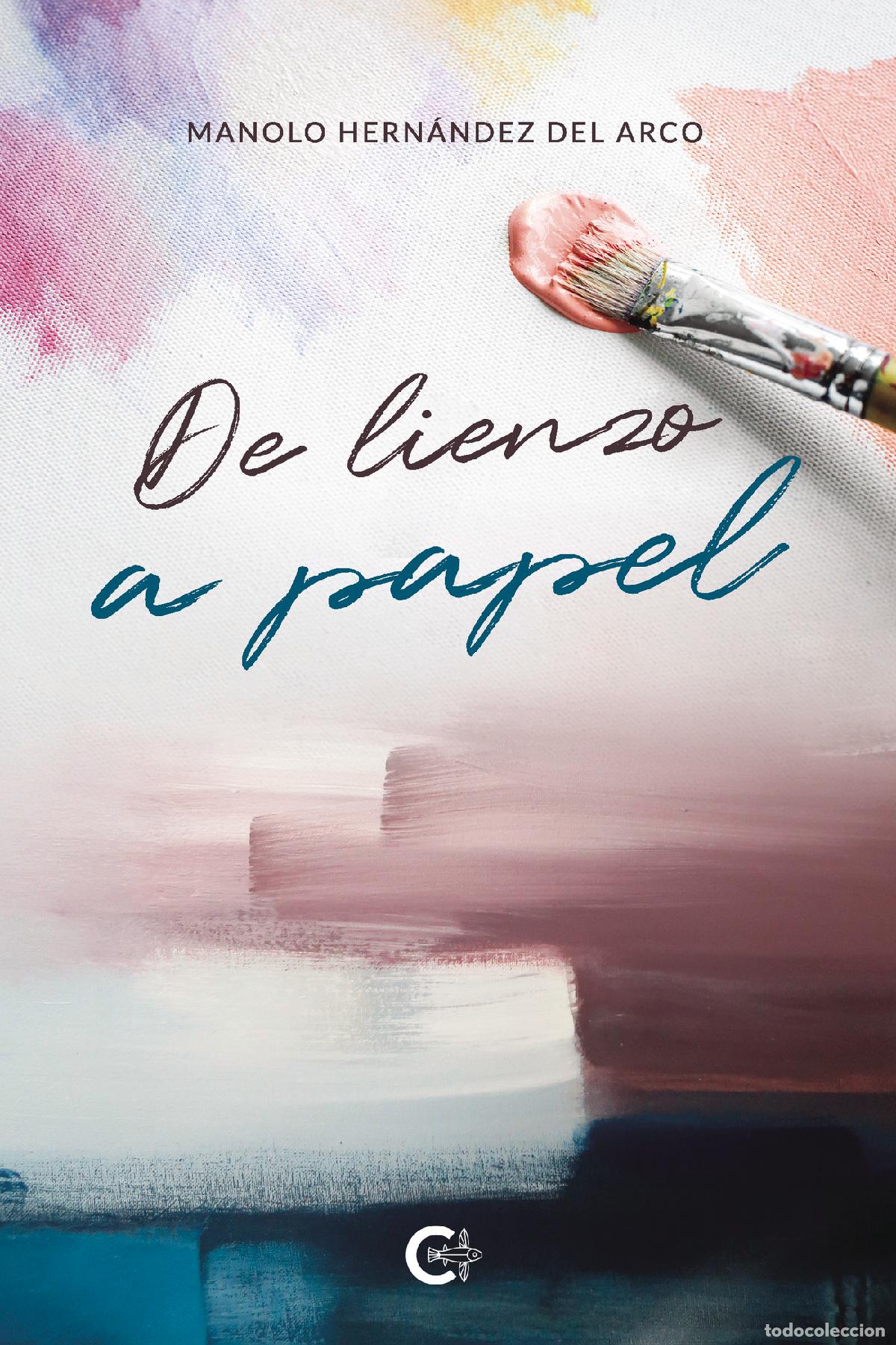 Libros: De lienzo a papel - Manolo Hern&aacute;ndez del Arco - Foto 1