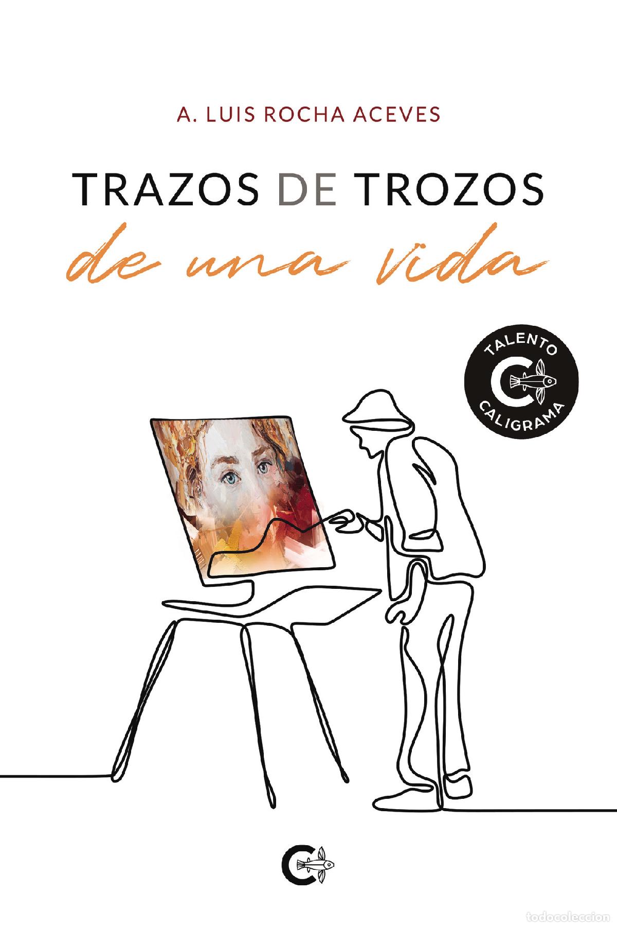 Livros: Trazos de trozos de una vida - A. Luis Rocha Aceves