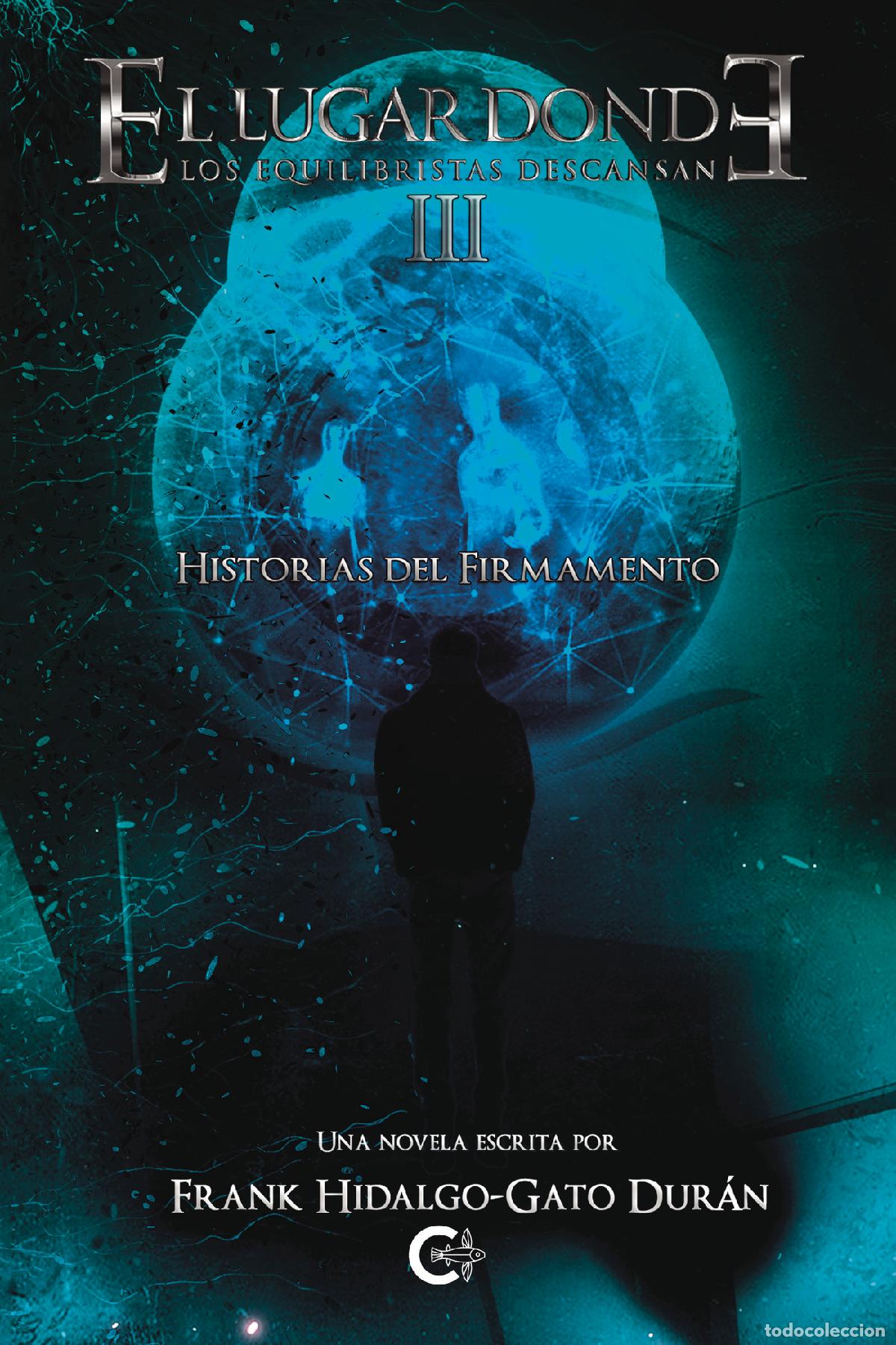 B&uuml;cher: El lugar donde los equilibristas descansan. Parte III - Frank Hidalgo-Gato Dur&aacute;n