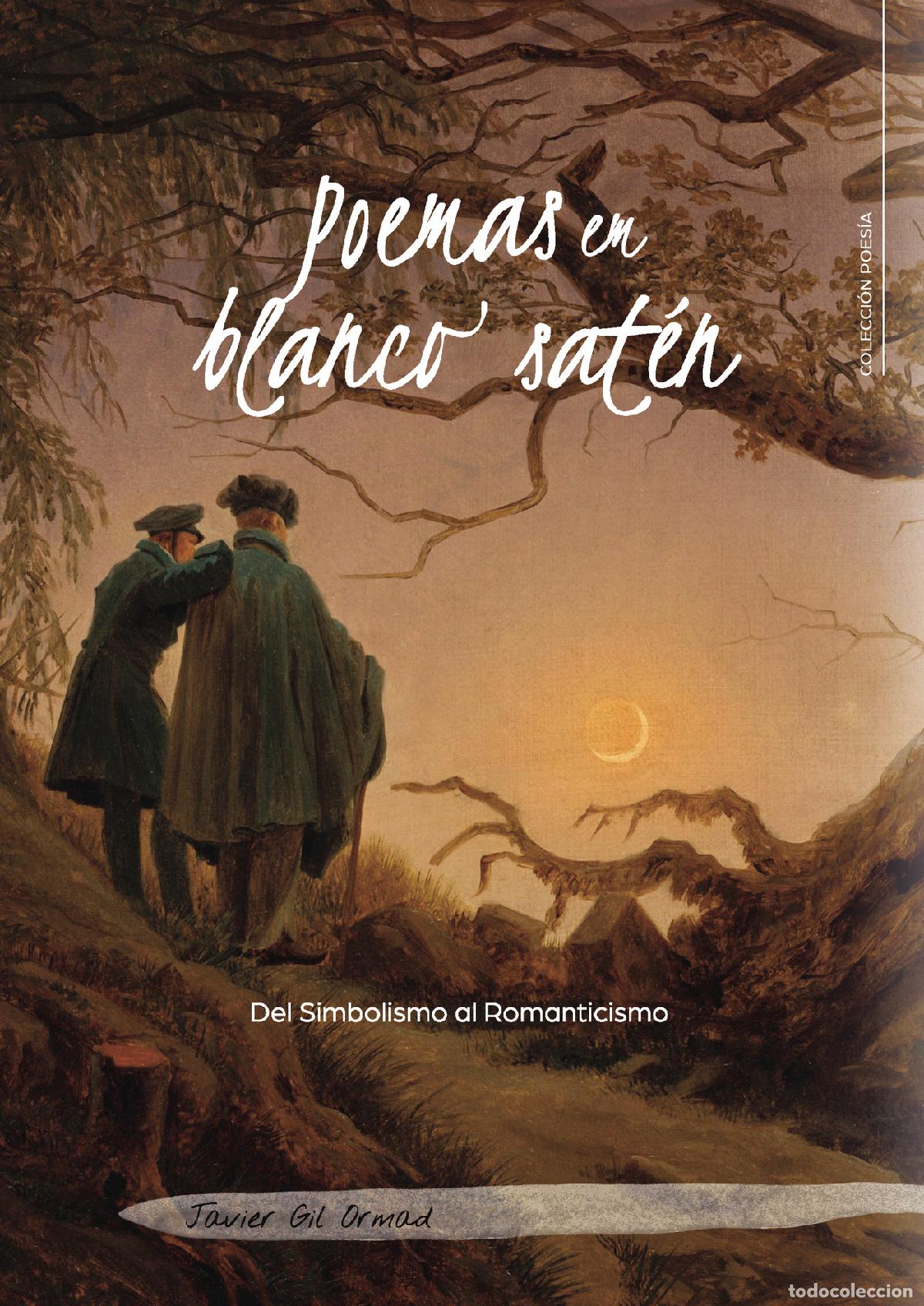 B&uuml;cher: Poemas en blanco sat&eacute;n - Del Simbolismo al Romanticismo - Javier Gil Ormad