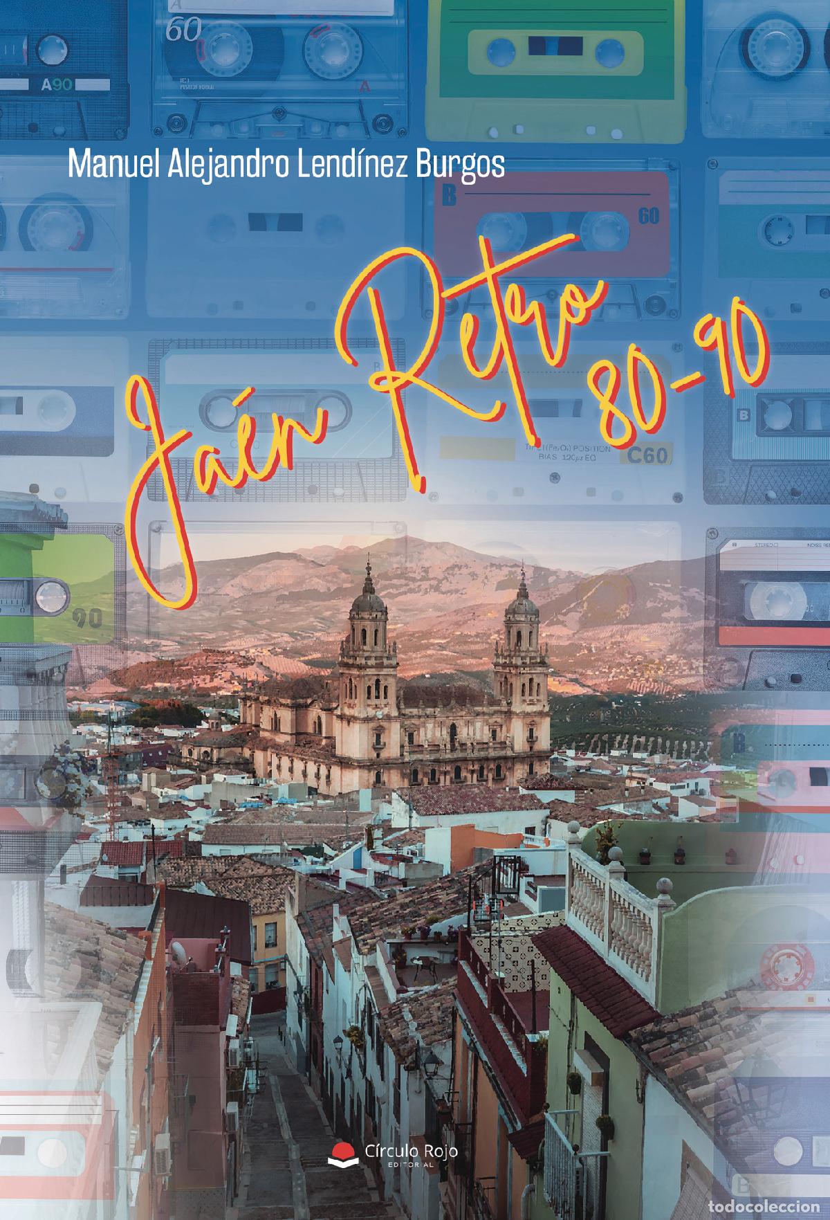 Libri: Ja&eacute;n Retro 80-90 - Manuel Alejandro Lend&iacute;nez Burgos