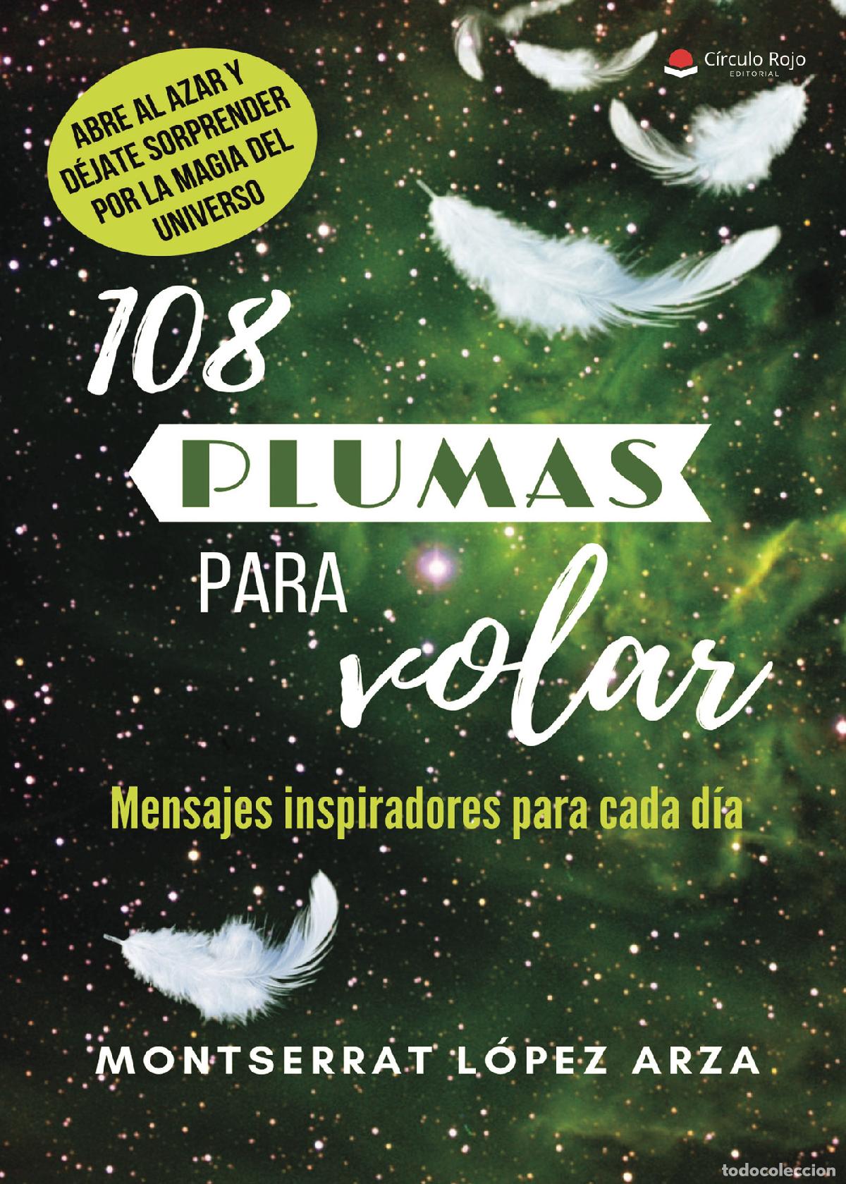 Libri: 108 plumas para volar - Mensajes inspiradores para cada d&iacute;a - Montserrat L&oacute;pez Arza