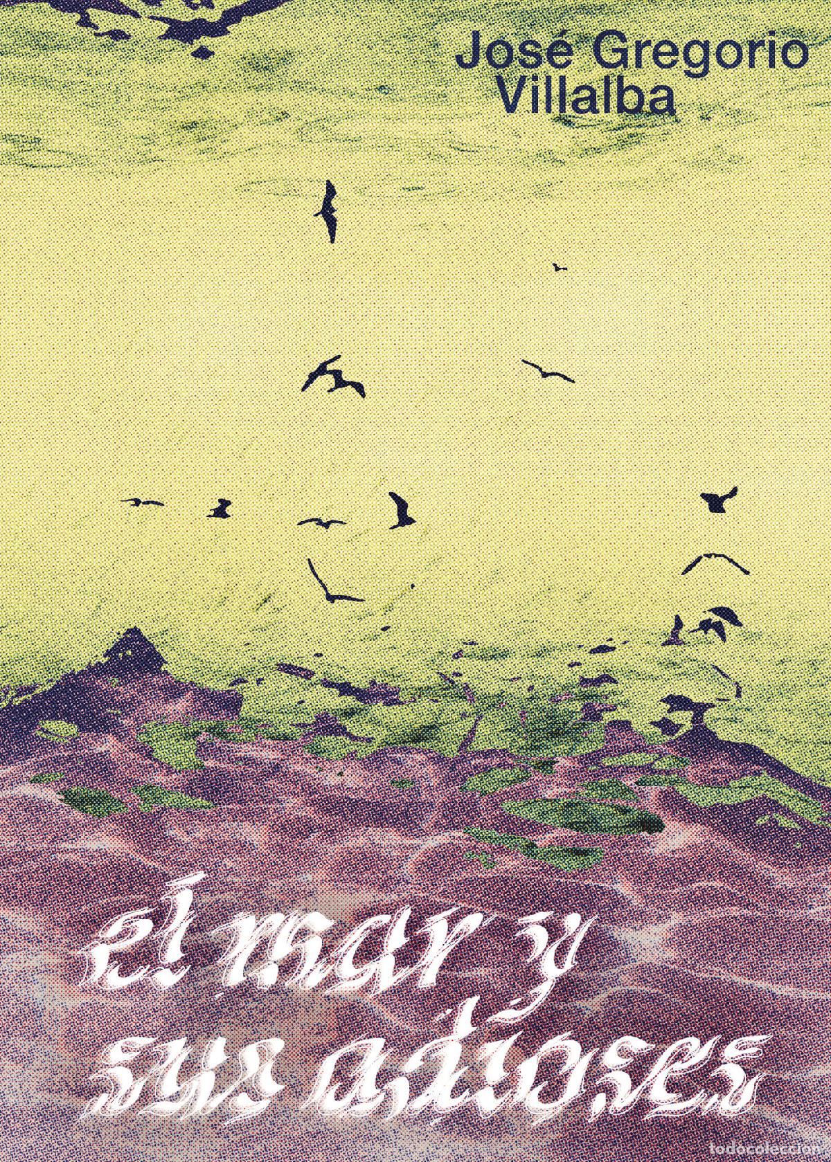 books: El mar y sus adioses - Jos&eacute; Gregorio Villalba