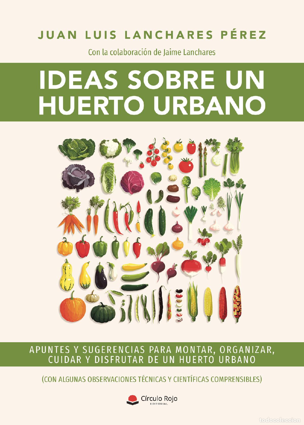books: Ideas sobre un huerto urbano - Apuntes y sugerencias para montar, organizar, cuidar y disfrutar de u