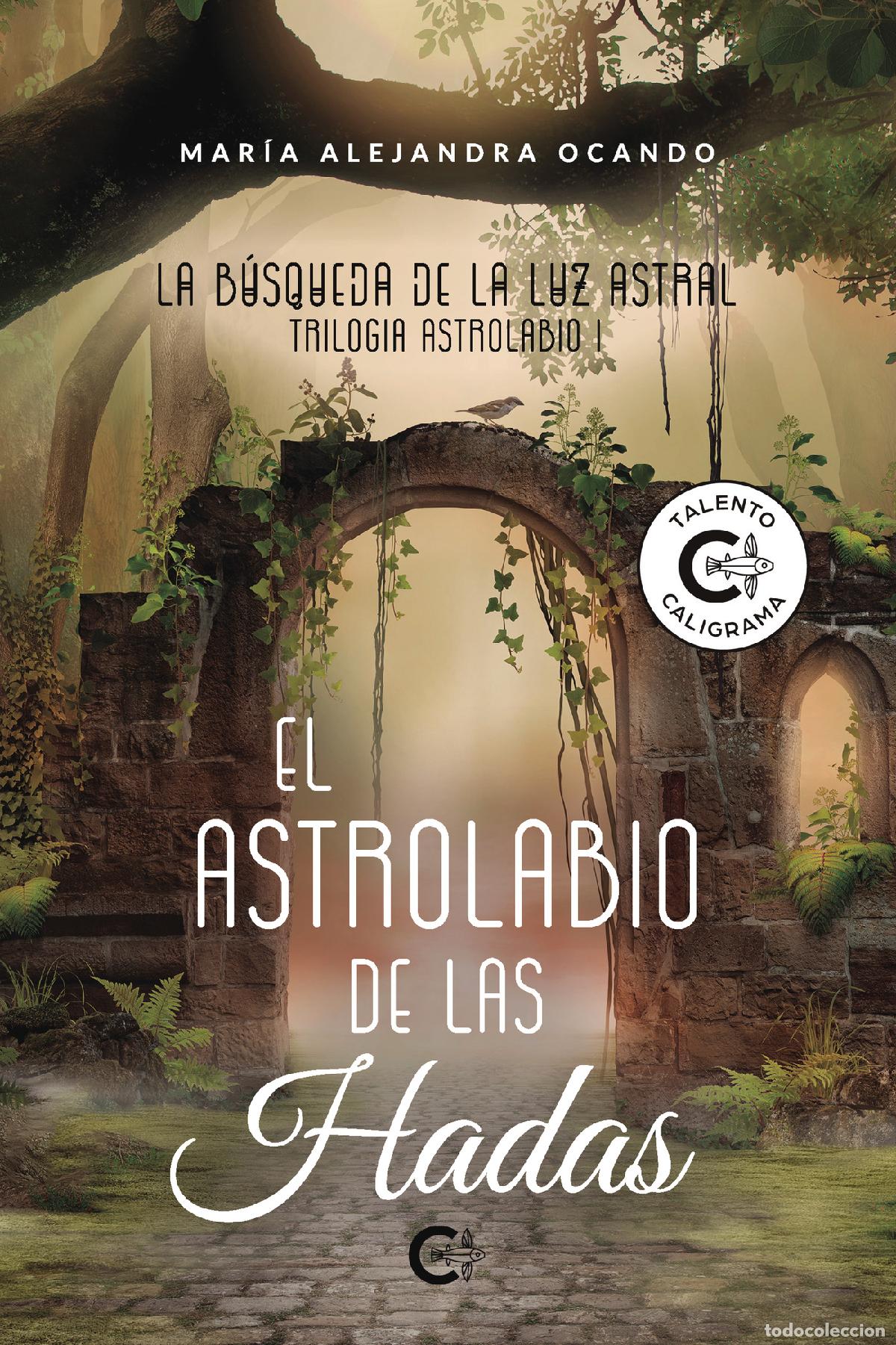 books: El astrolabio de las hadas - La b&uacute;squeda de la luz astral. Trilogia Astrolabio I - Mar&iacute;a Alejandra O