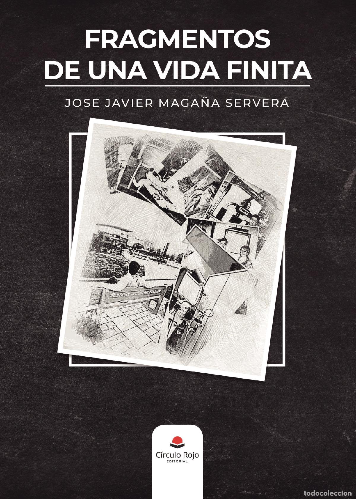 books: Fragmentos de una vida finita - Jose Javier Maga&ntilde;a Servera