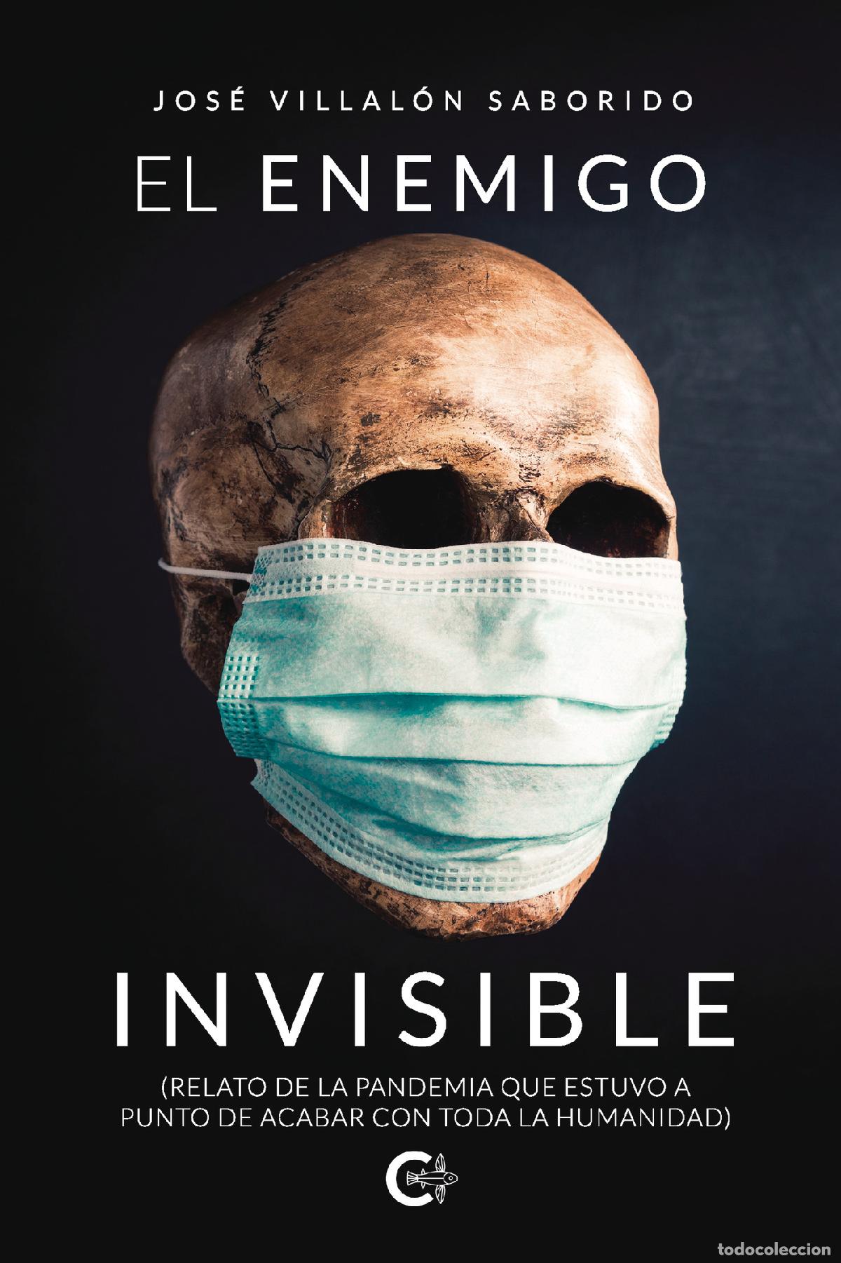 books: El enemigo invisible - (Relato de la pandemia que estuvo a punto de acabar con toda la humanidad) -