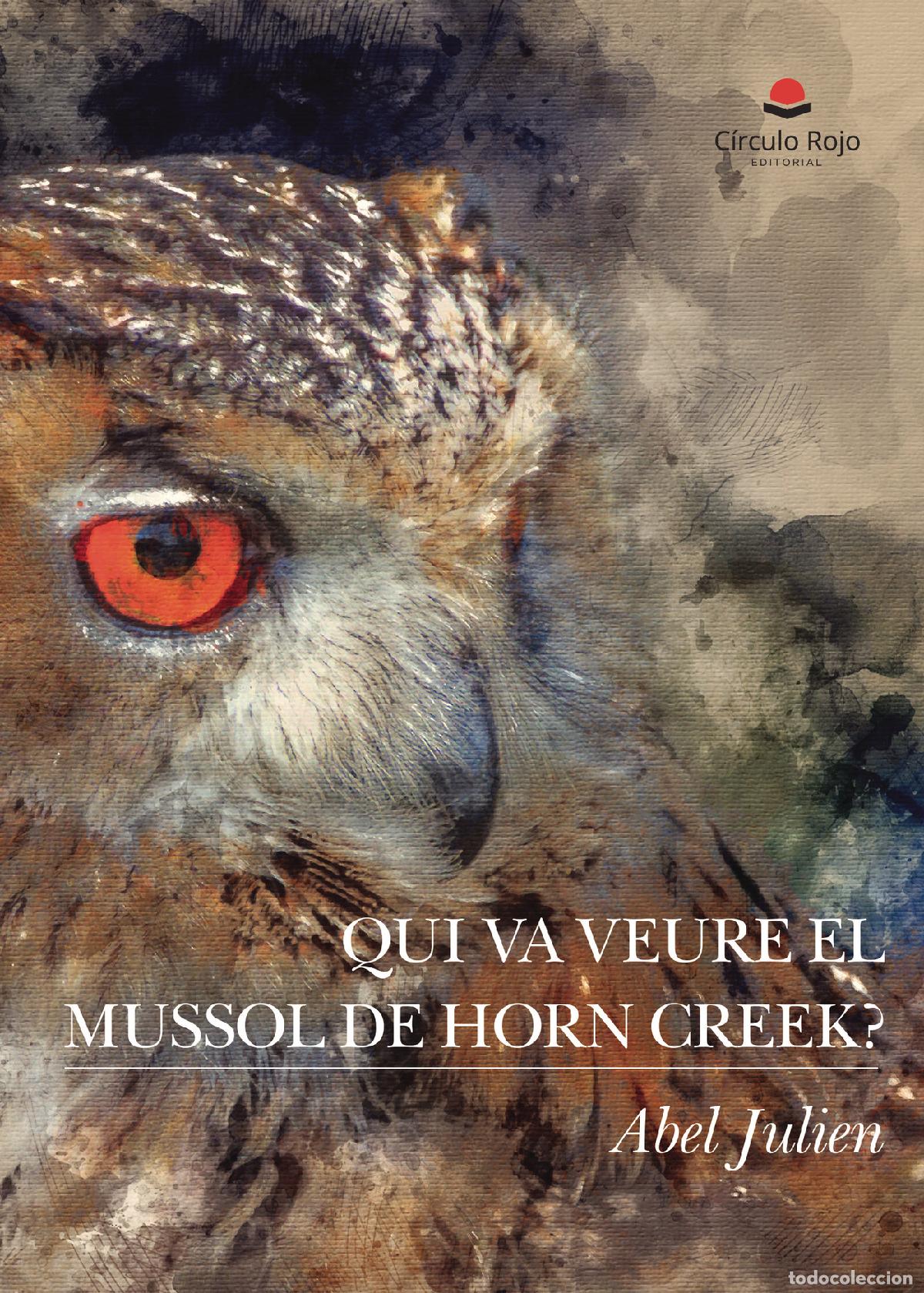 books: Qui va veure el mussol de Horn Creek? - Abel Julien