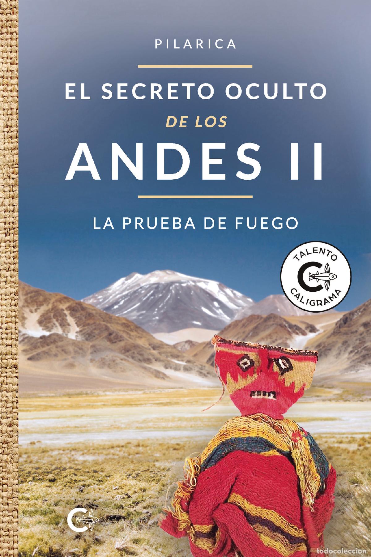 Livres: El secreto oculto de los Andes II - La prueba de fuego - PILARICA
