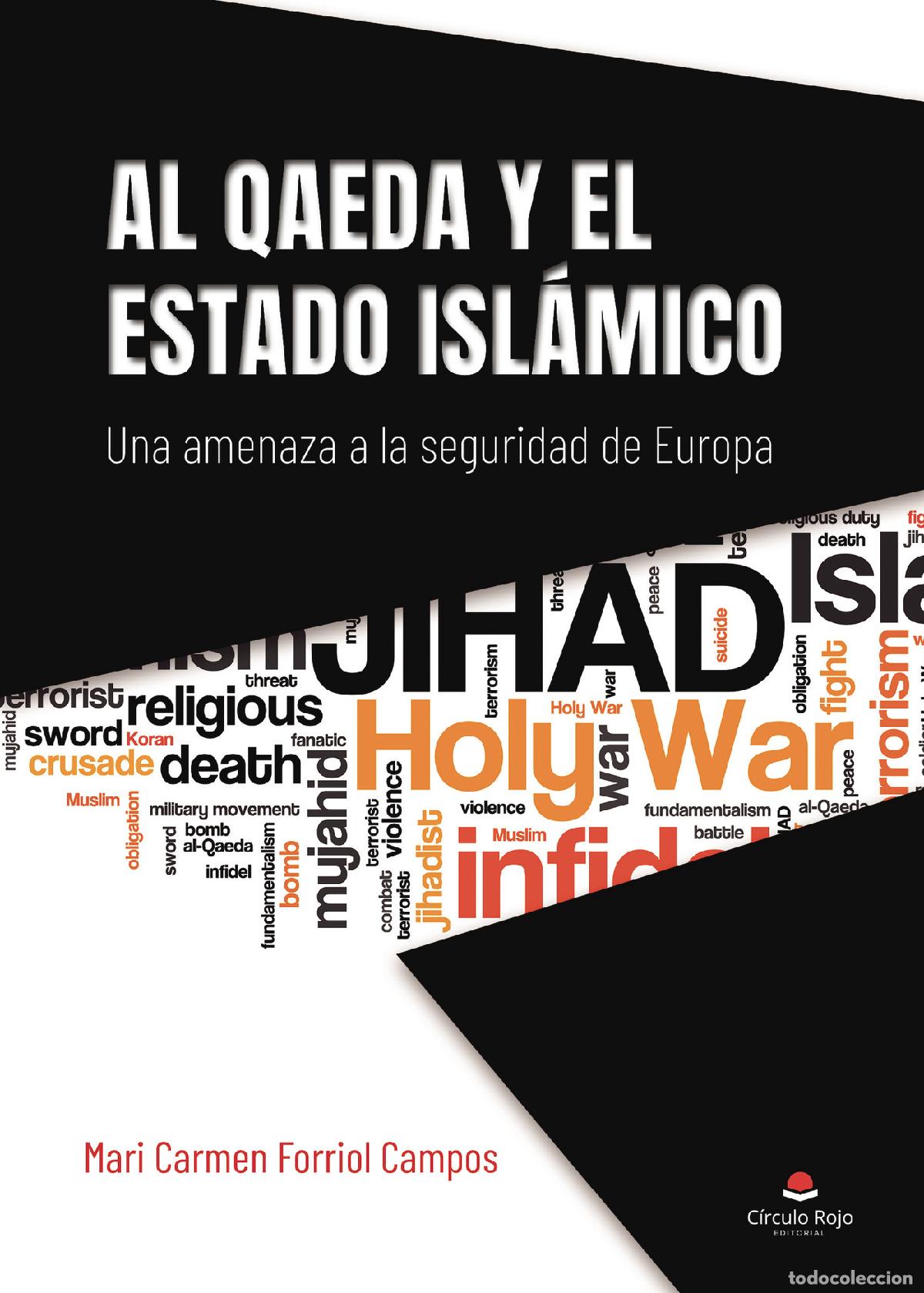 Livres: Al Qaeda y el Estado Isl&aacute;mico - Una amenaza a la seguridad de Europa - Mari Carmen Forriol Campos