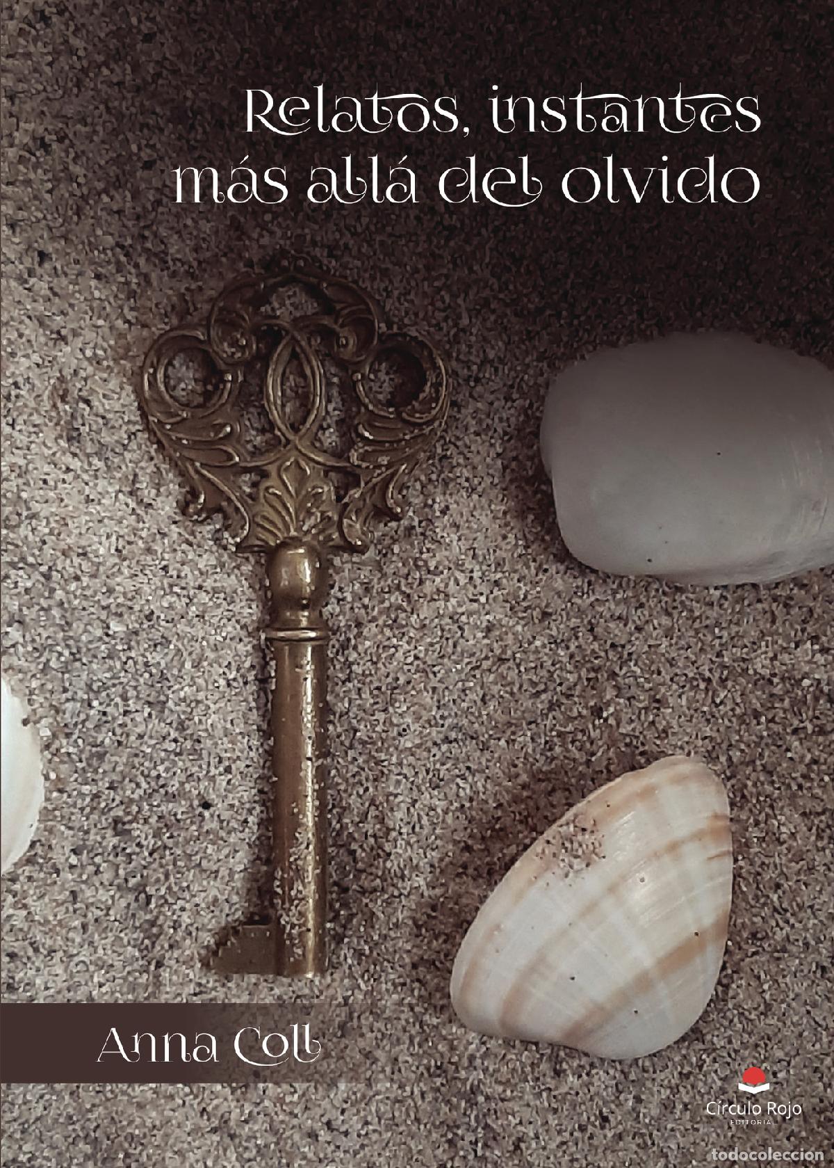 Libri: Relatos, instantes m&aacute;s all&aacute; del olvido - Anna Coll