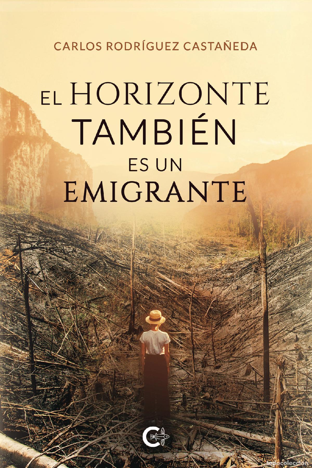 Livres: EL HORIZONTE TAMBI&Eacute;N ES UN EMIGRANTE - Carlos Rodr&iacute;guez Casta&ntilde;eda