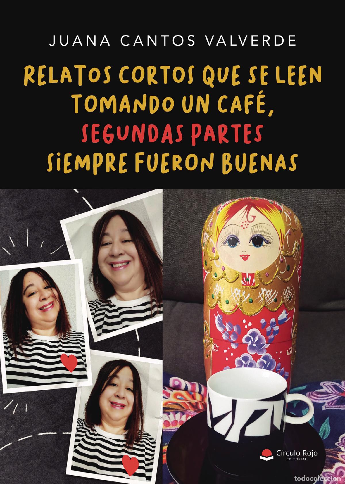 Livres: Relatos cortos que se leen tomando un caf&eacute;, segundas partes siempre fueron buenas - Juana Cantos Val
