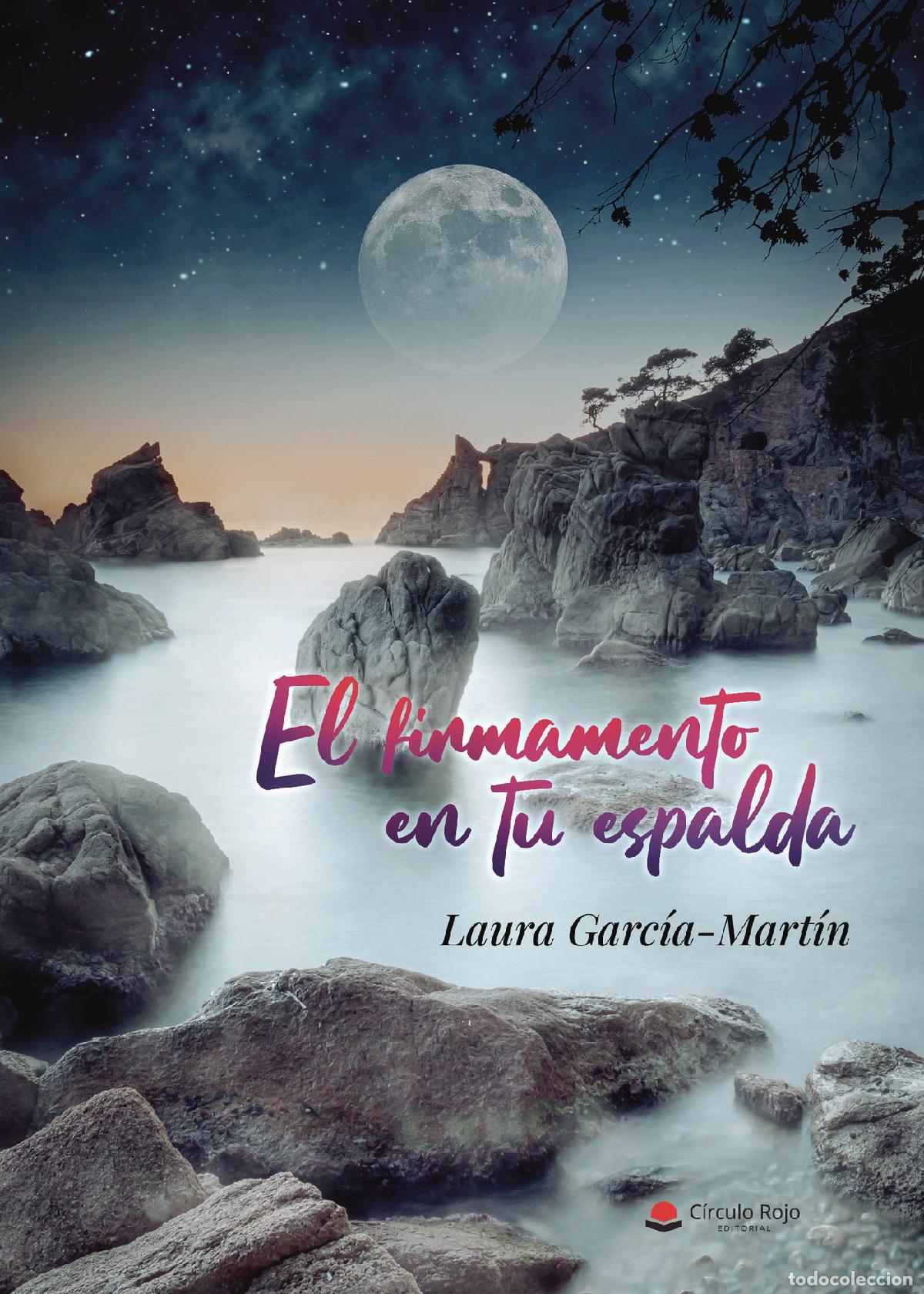 Livres: El firmamento en tu espalda - Laura Garc&iacute;a-Mart&iacute;n