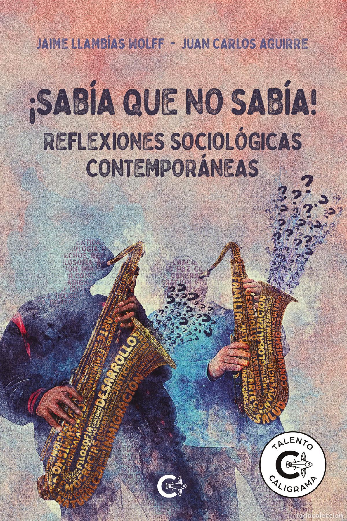 Livres: &iexcl;SAB&Iacute;A QUE NO SAB&Iacute;A! - Reflexiones sociol&oacute;gicas contempor&aacute;neas - Jaime Llamb&iacute;as Wolff