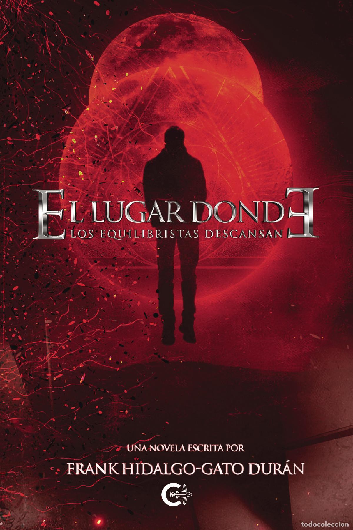 Livres: El lugar donde los equilibristas descansan - Parte I - Frank Hidalgo-Gato Dur&aacute;n