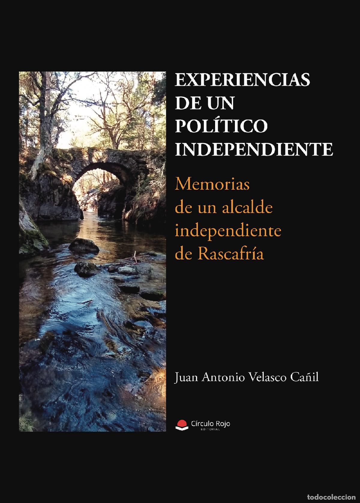 Libros: Experiencias de un pol&iacute;tico independiente - Memorias de un alcalde independiente de Rascafr&iacute;a - Juan