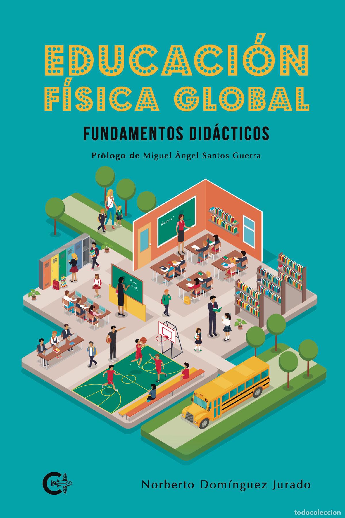 Libros: Educaci&oacute;n f&iacute;sica global - Fundamentos did&aacute;cticos - Norberto Dom&iacute;nguez Jurado