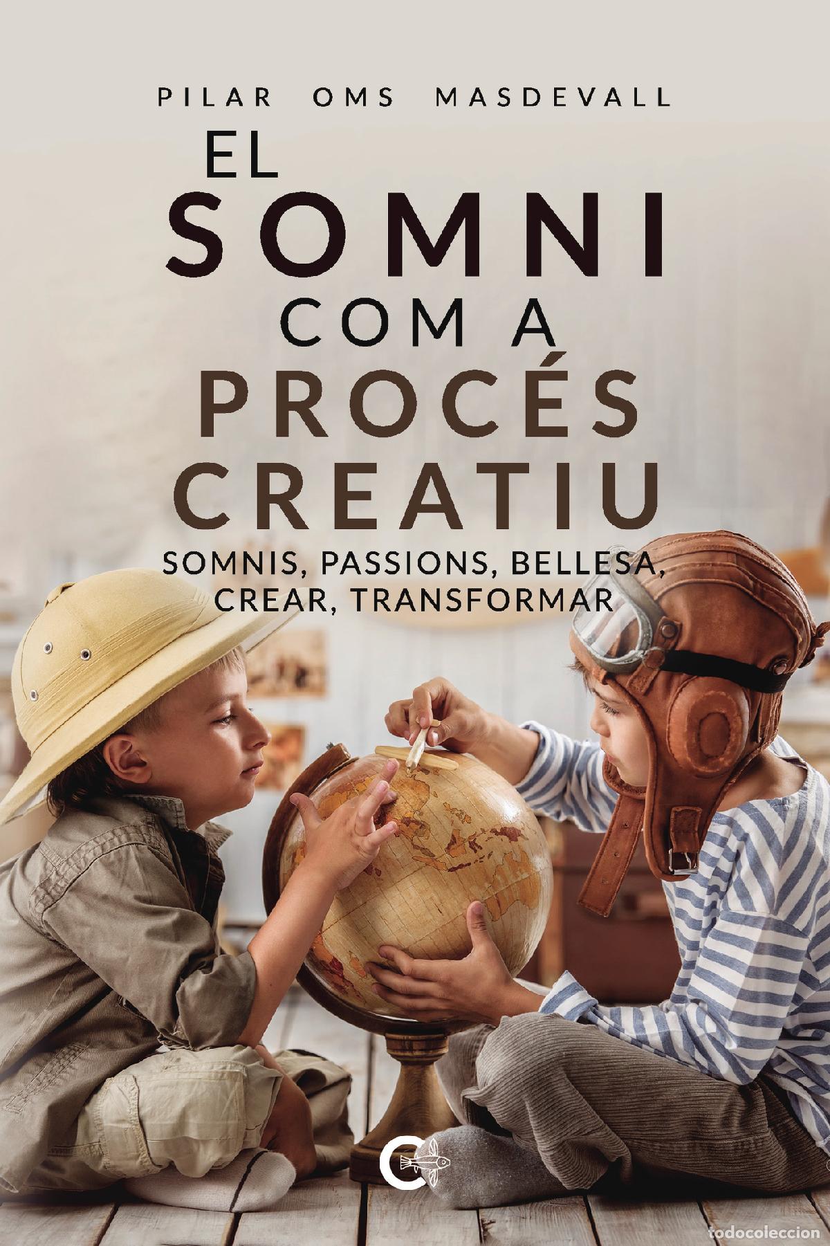 Libri: El Somni com a proc&eacute;s creatiu - Somnis, passions, bellesa, crear, transformar - Pilar Oms Masdevall