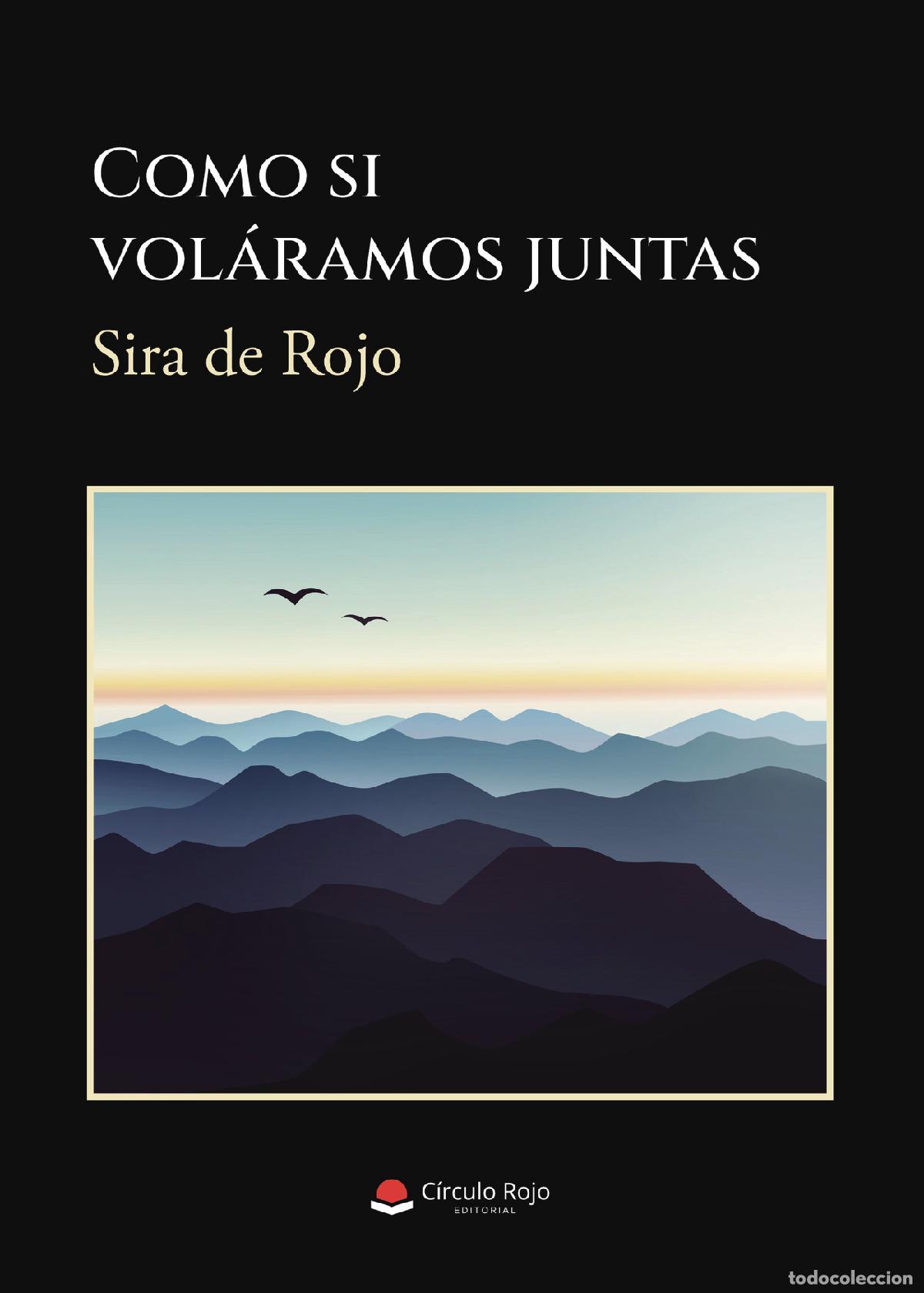 Libros: Como si vol&aacute;ramos juntas - Sira de Rojo