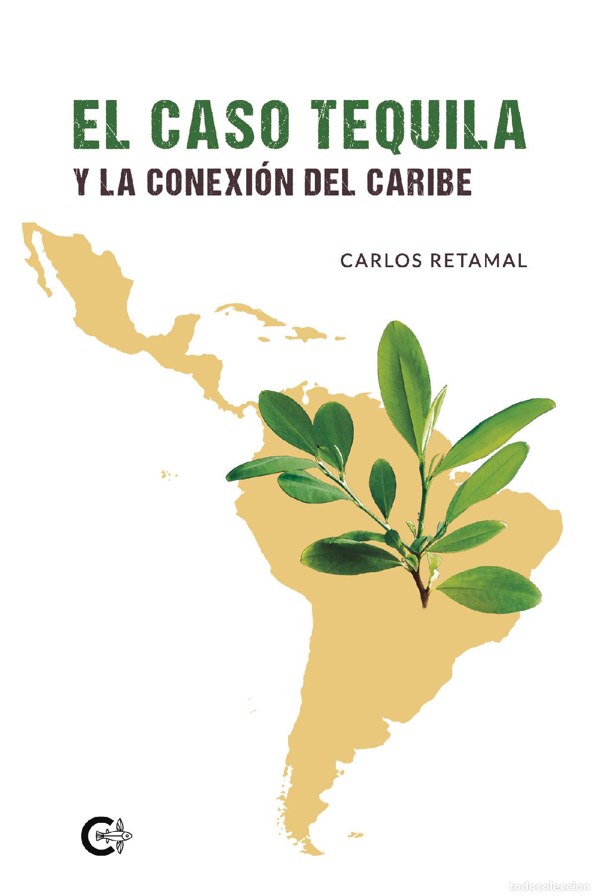 Libros: El caso tequila y la conexi&oacute;n del Caribe - Carlos Retamal