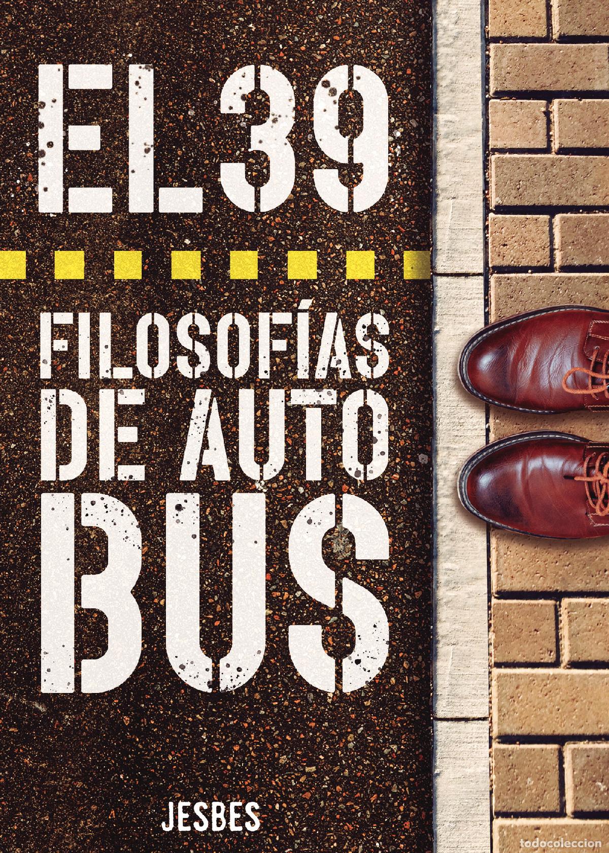 Libros: El 39 - Filosof&iacute;as de autob&uacute;s - Jesbes