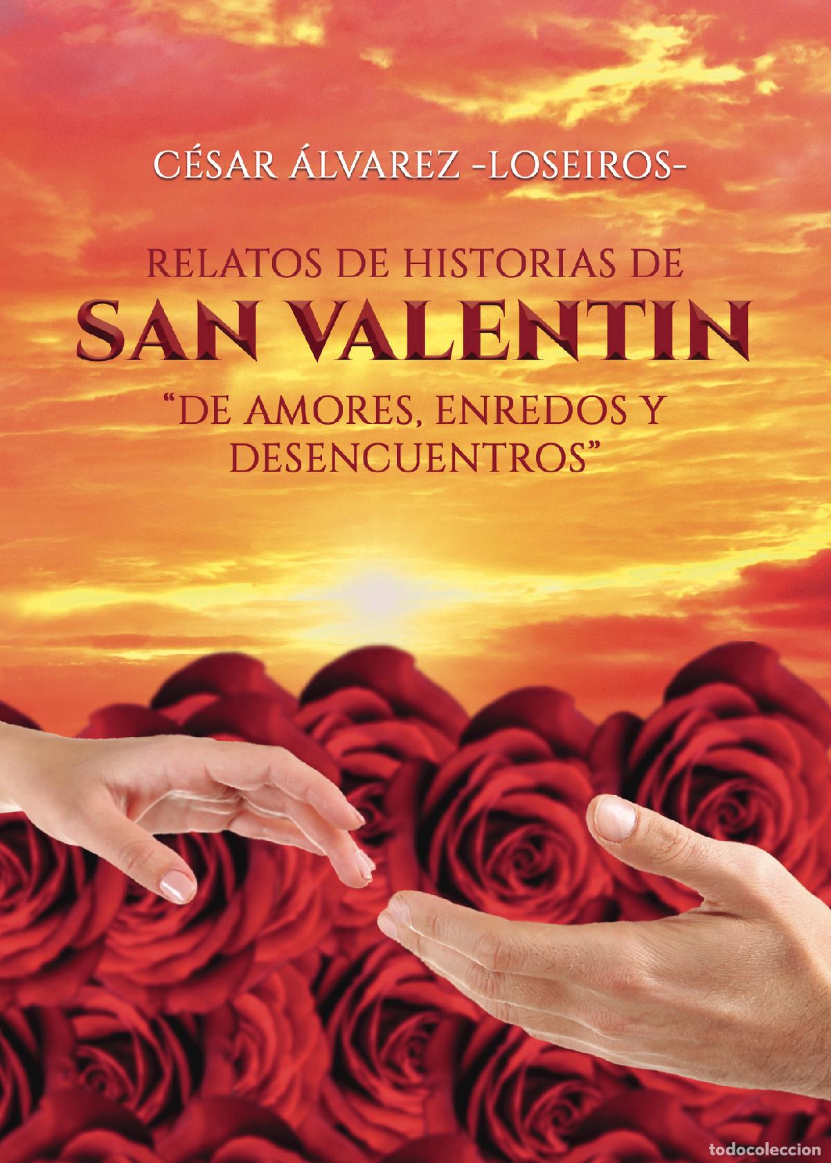 Livres: Relatos de historias de san Valent&iacute;n - De amores, enredos y desencuentros - C&eacute;sar &Aacute;lvarez-Loseiros
