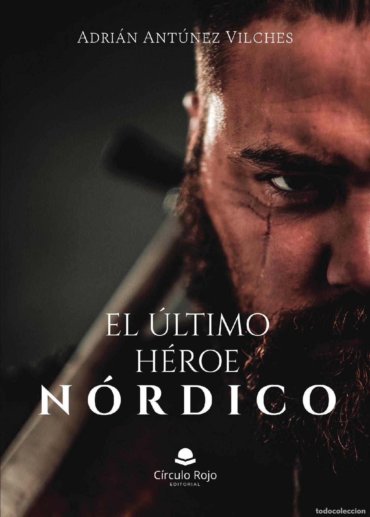 Libros: El &uacute;ltimo h&eacute;roe n&oacute;rdico - Adr&iacute;an Ant&uacute;nez Vilches - Foto 1