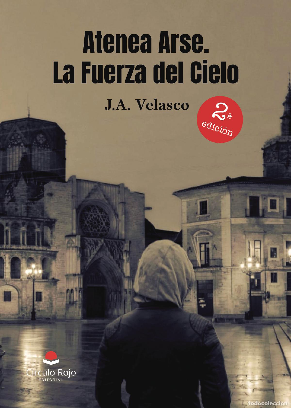 Livres: Atenea Arse - La fuerza del cielo - J. A. Velasco