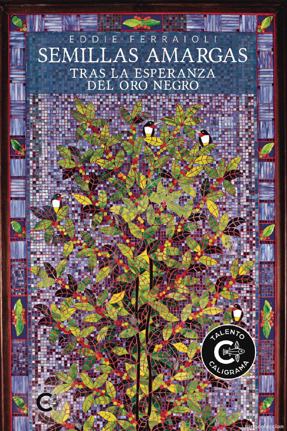 Livres: Semillas Amargas - Tras la esperanza del oro negro - Eddie Ferraioli