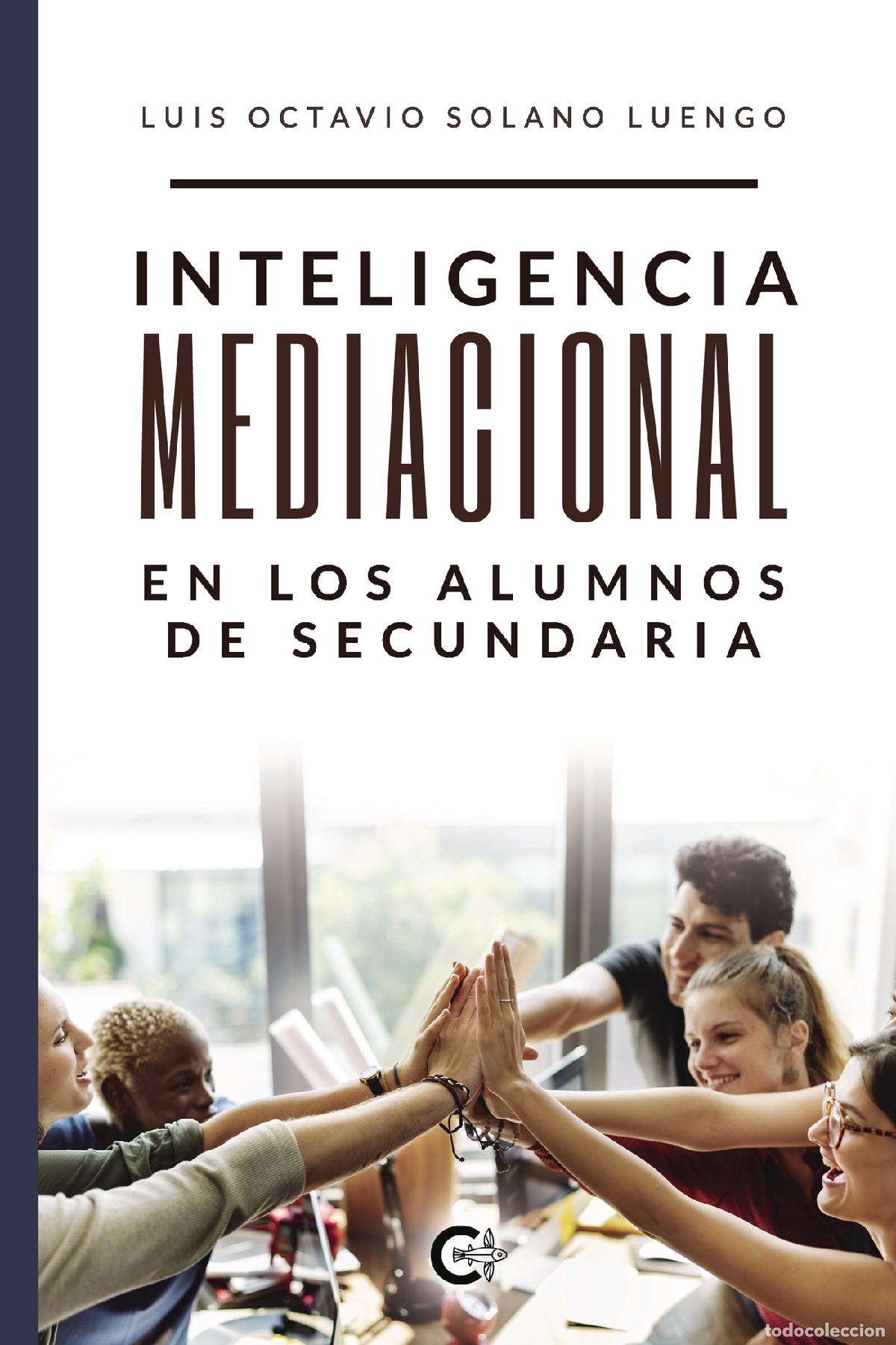 books: INTELIGENCIA MEDIACIONAL en los alumnos de EDUCACI&Oacute;N SECUNDARIA - Luis Octavio Solano Luengo