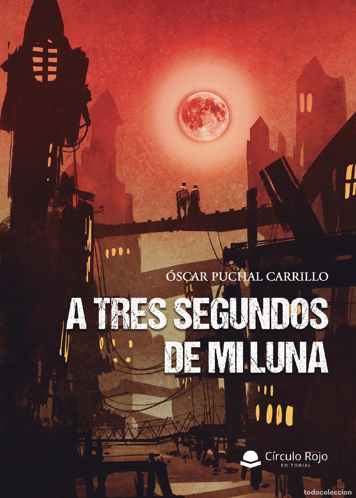 books: A tres segundos de mi Luna - Oscar Puchal Carrillo
