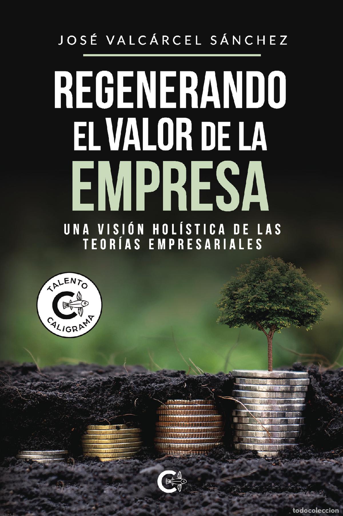 books: Regenerando el valor de la empresa - Una visi&oacute;n hol&iacute;stica de las teor&iacute;as empresariales - Jos&eacute; Valc&aacute;r