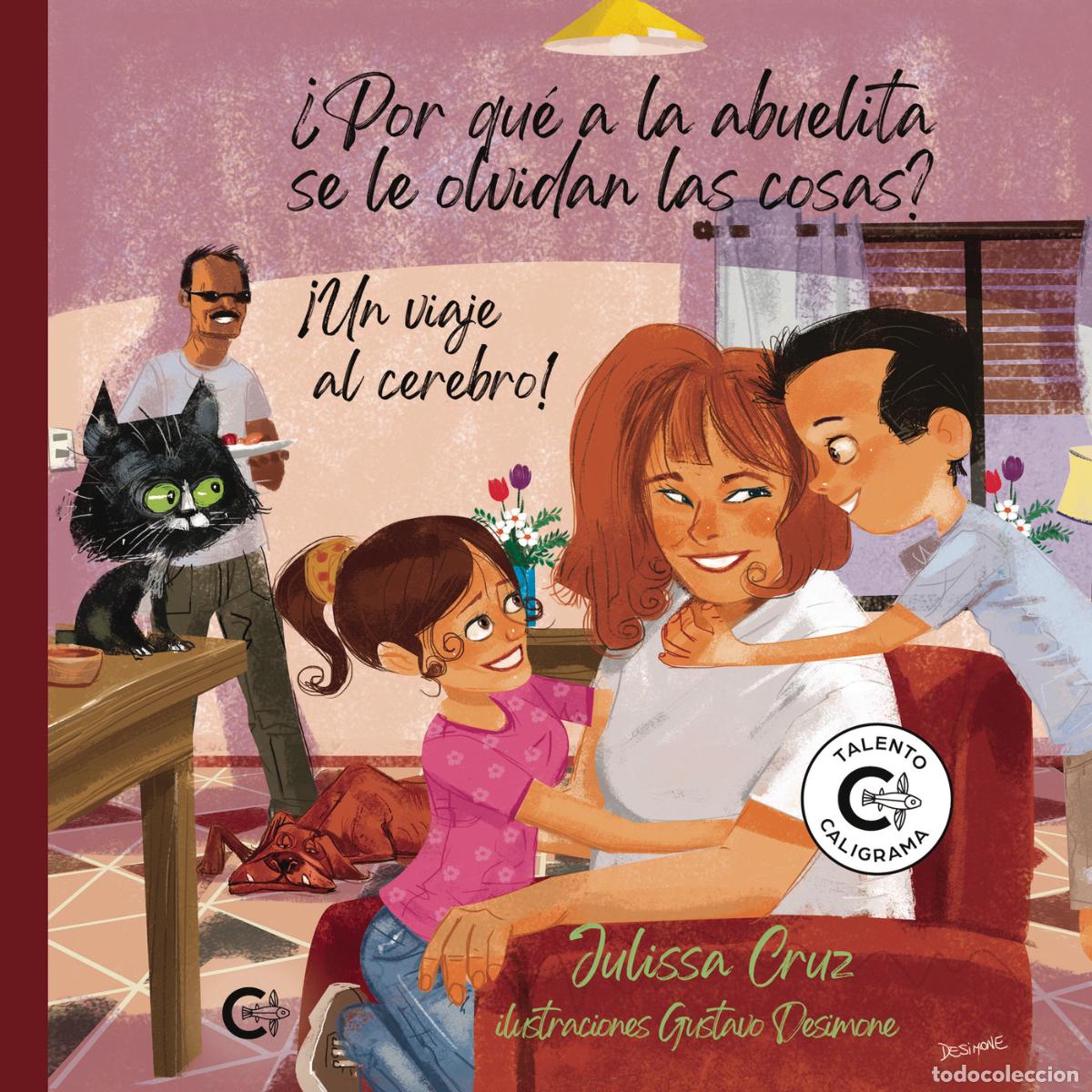 B&uuml;cher: &iquest;Por qu&eacute; a la abuelita se le olvidan las cosas? - &iexcl;Un viaje al cerebro! - Julissa Cruz