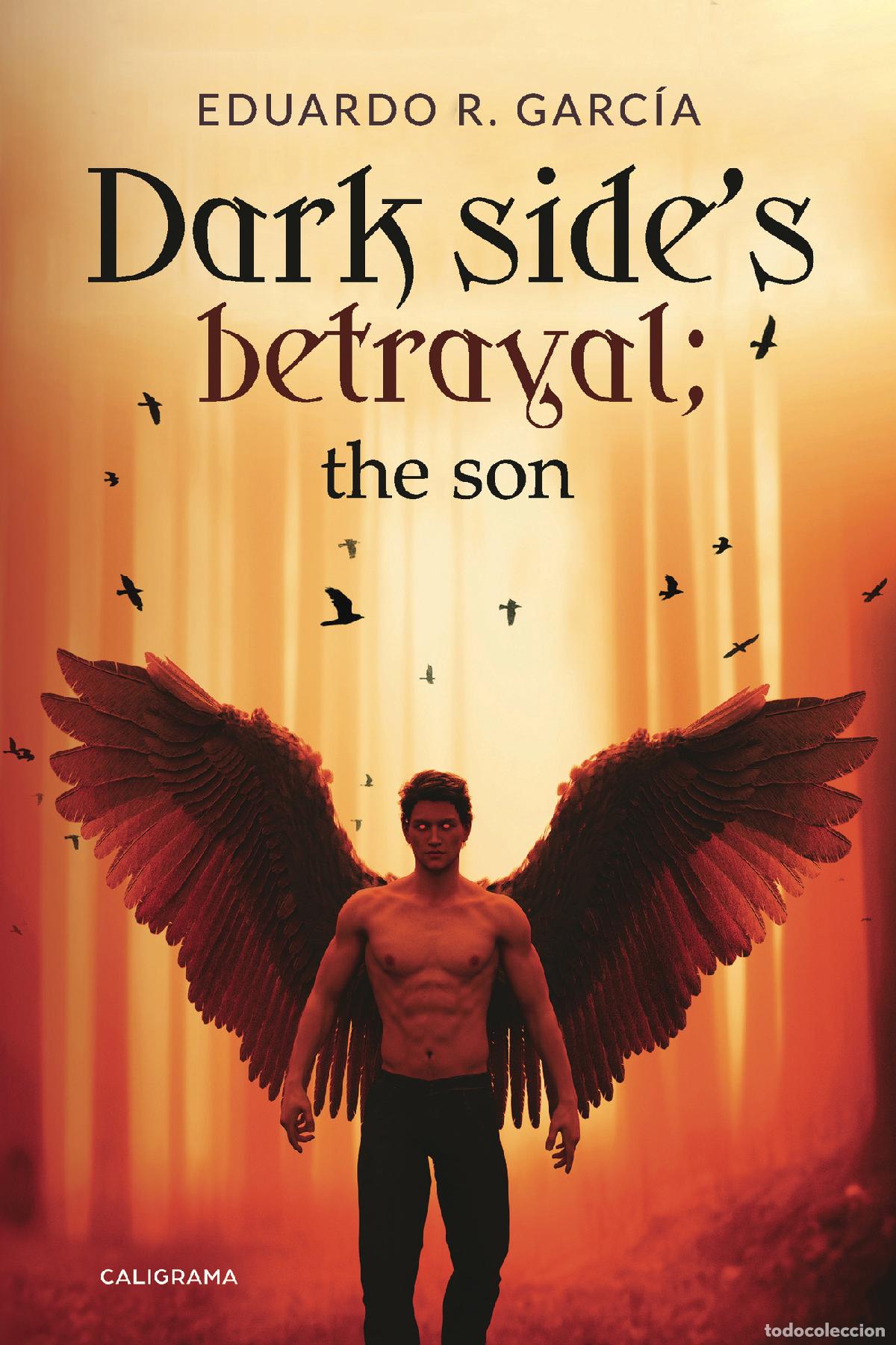 B&uuml;cher: Dark side?s betrayal; the son - Eduardo R. Garc&iacute;a