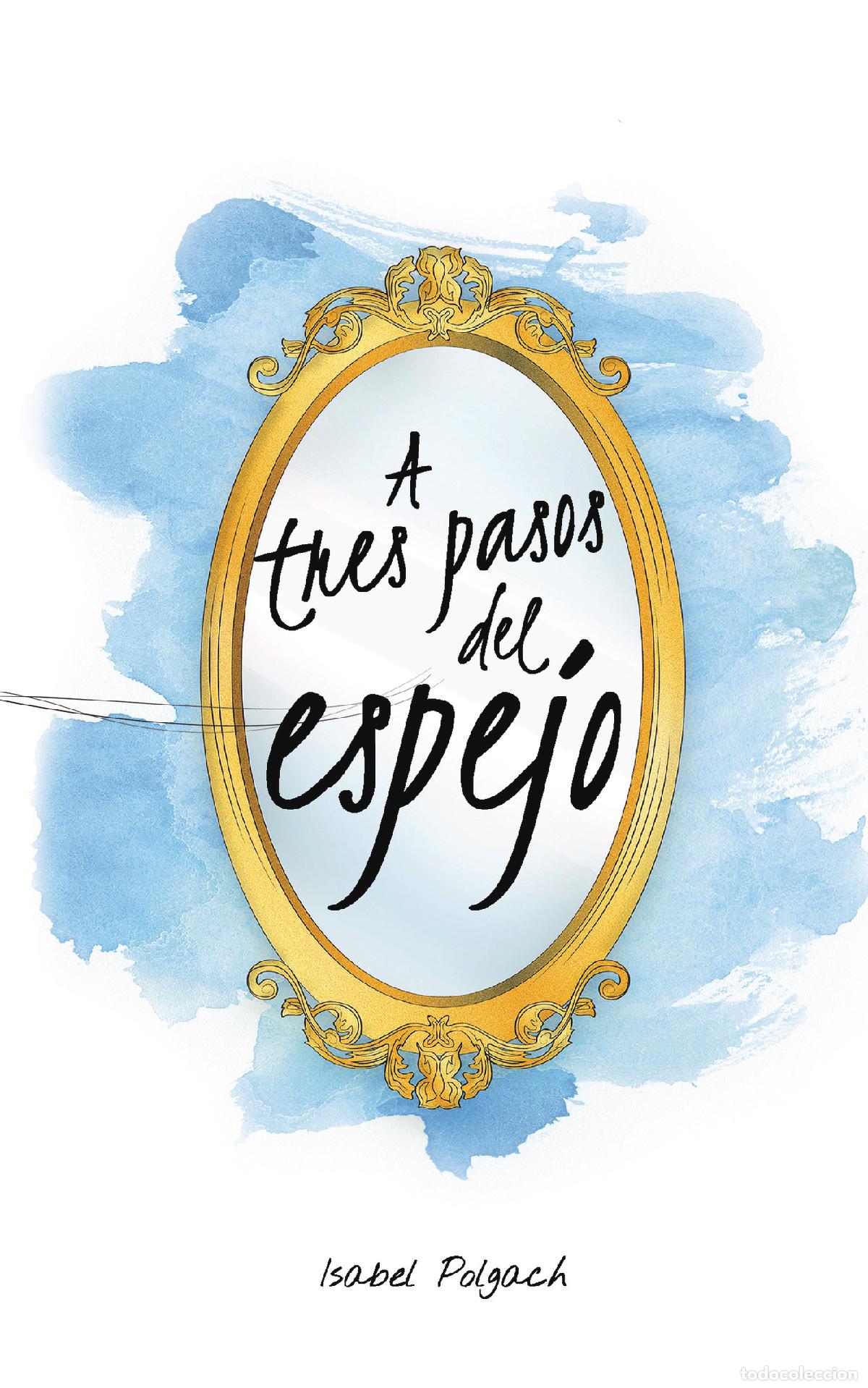 B&uuml;cher: A tres pasos del espejo - Isabel Polgach