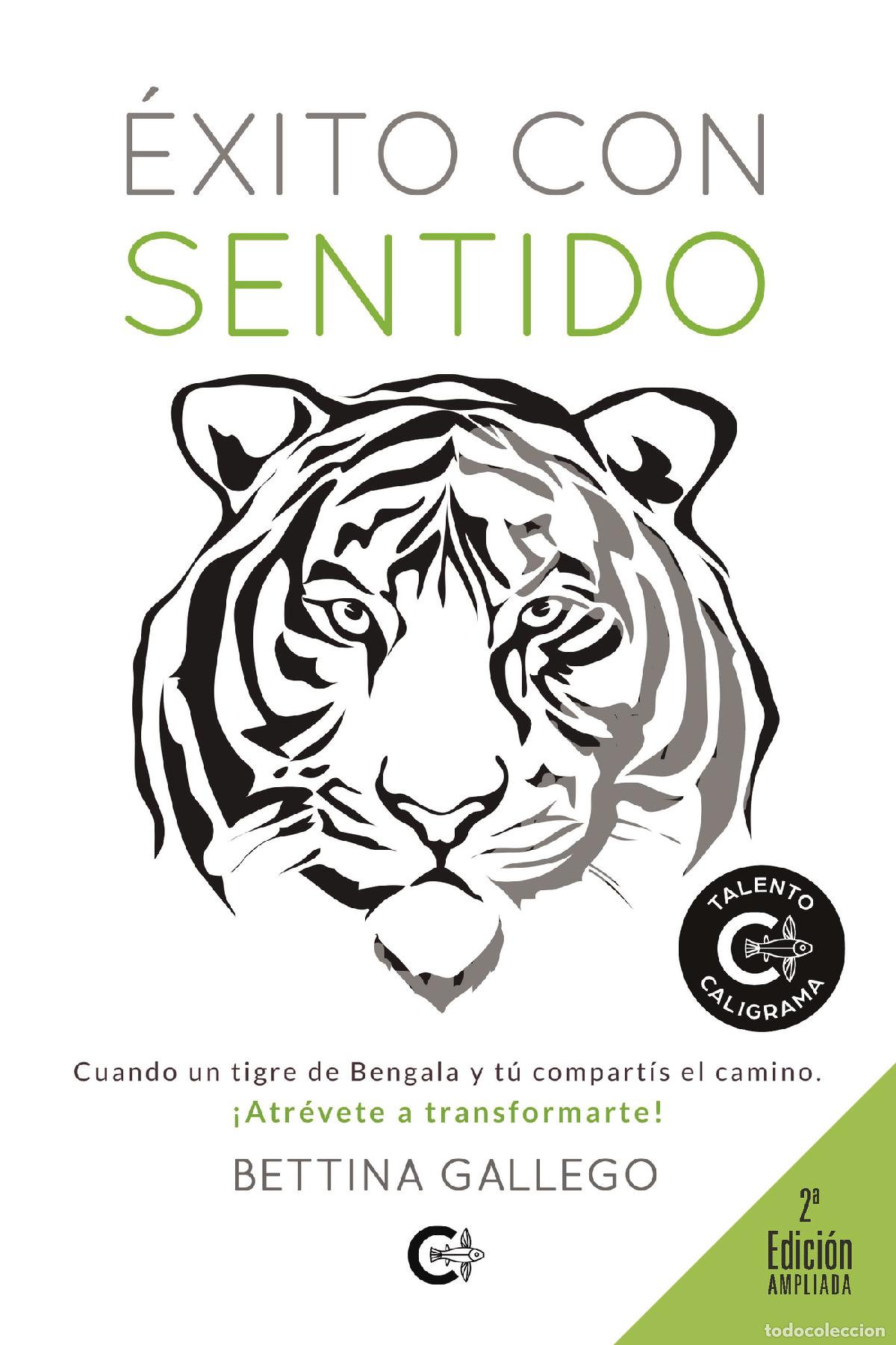 Libri: &Eacute;xito con sentido - Cuando un tigre de Bengala y t&uacute; compart&iacute;s el camino. - Bettina Gallego